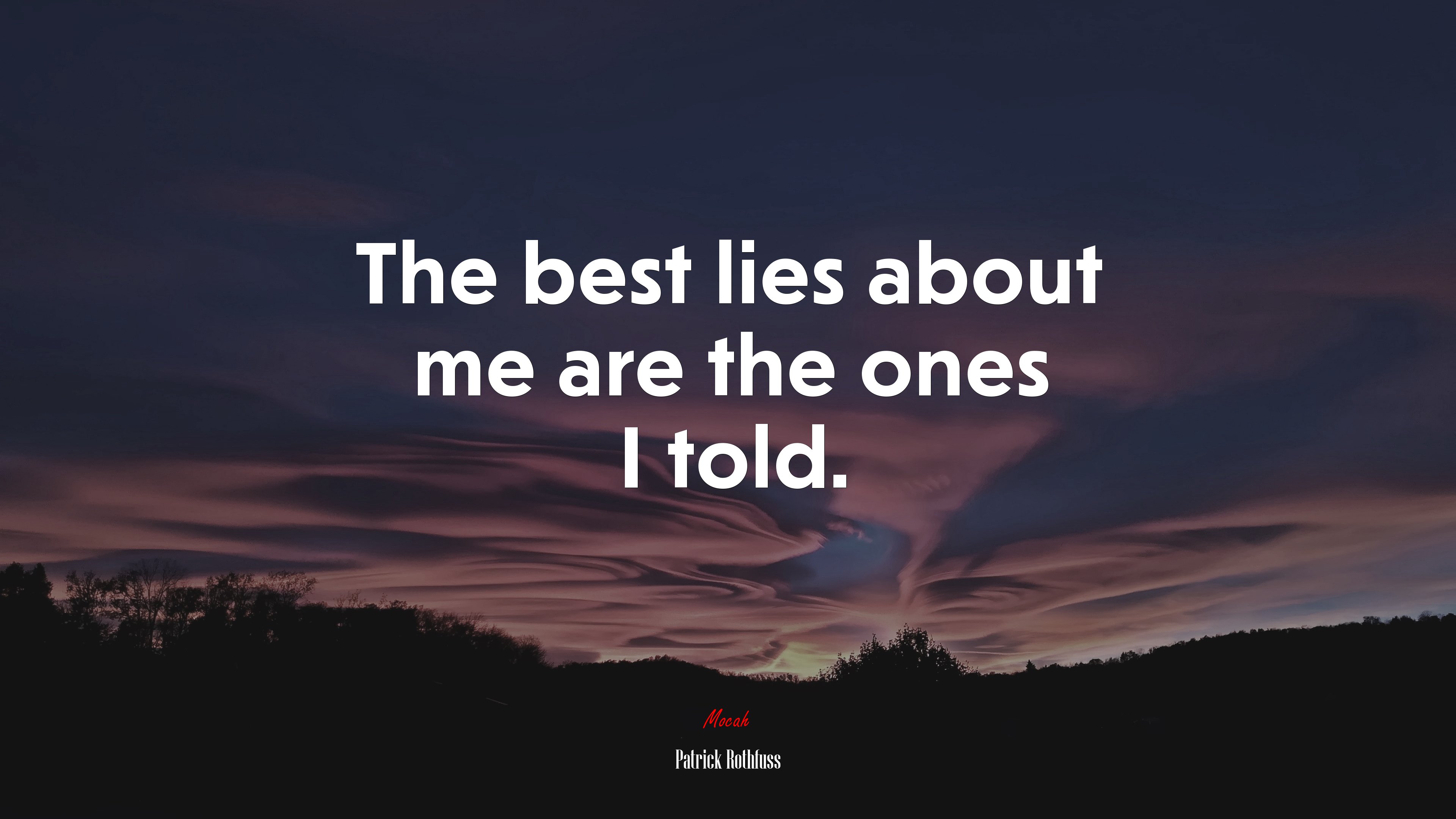 The best lies about me are the ones I told. | Patrick Rothfuss quote HD Wallpaper