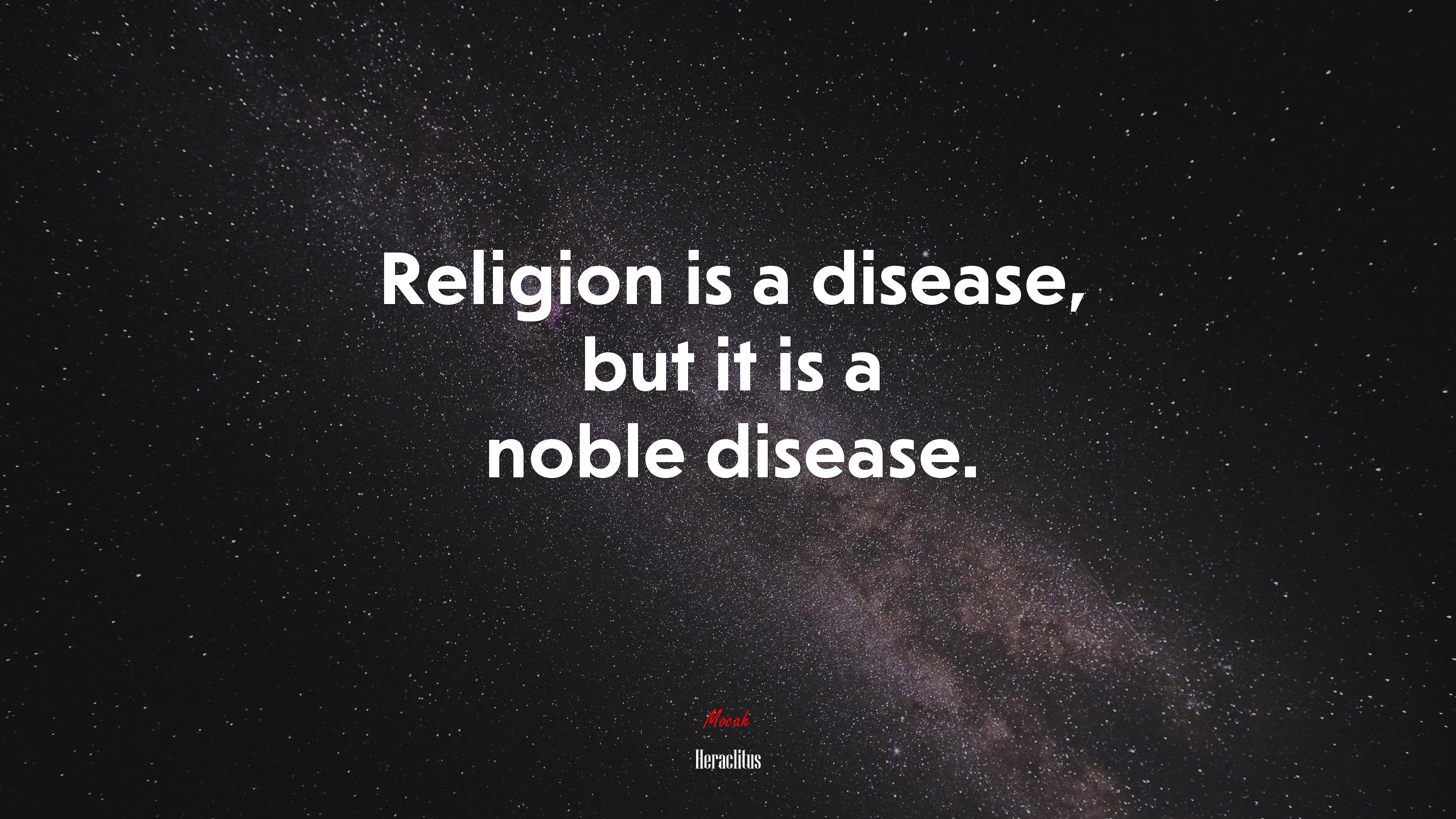 Religion is a disease, but it is a noble disease. | Heraclitus quote HD Wallpaper