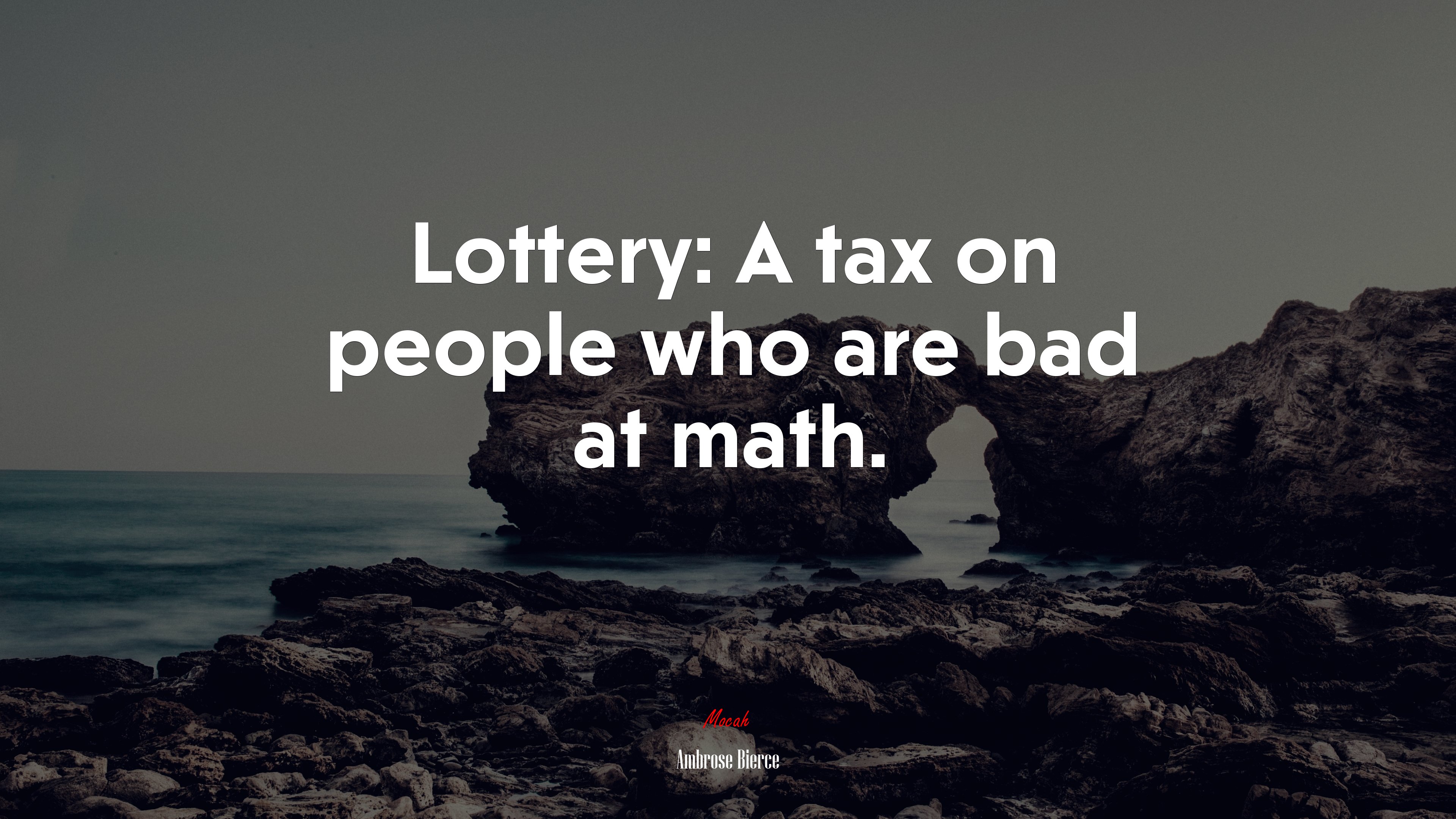 Lottery: A tax on people who are bad at math. | Ambrose Bierce quote HD Wallpaper