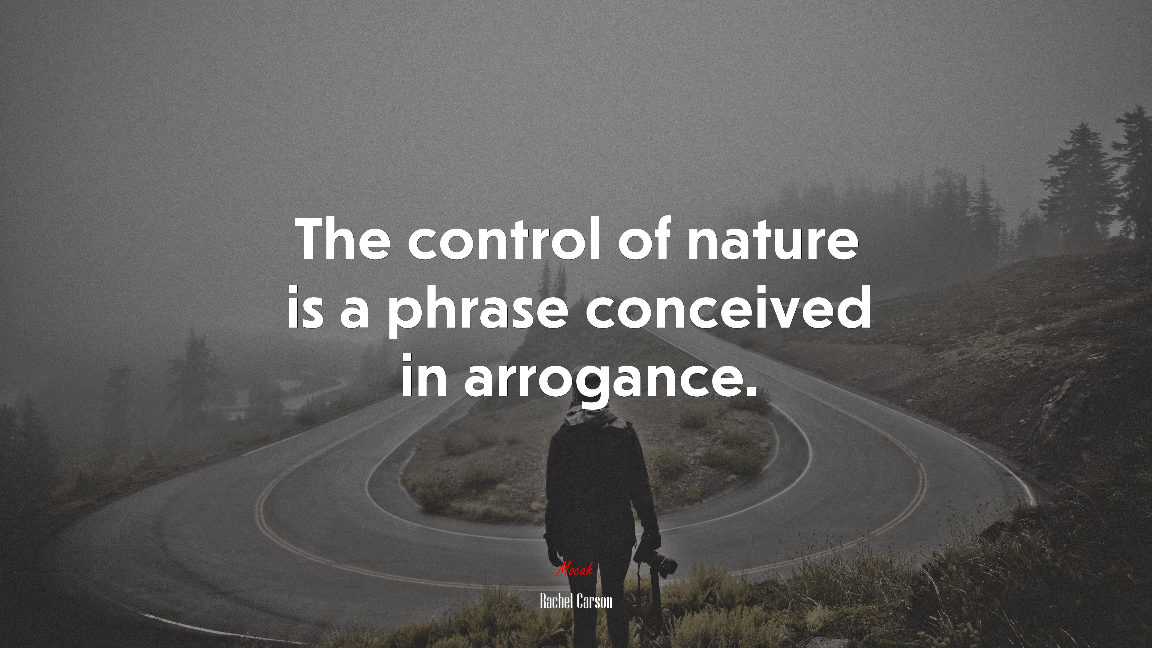 The control of nature is a phrase conceived in arrogance. | Rachel Carson quote HD Wallpaper