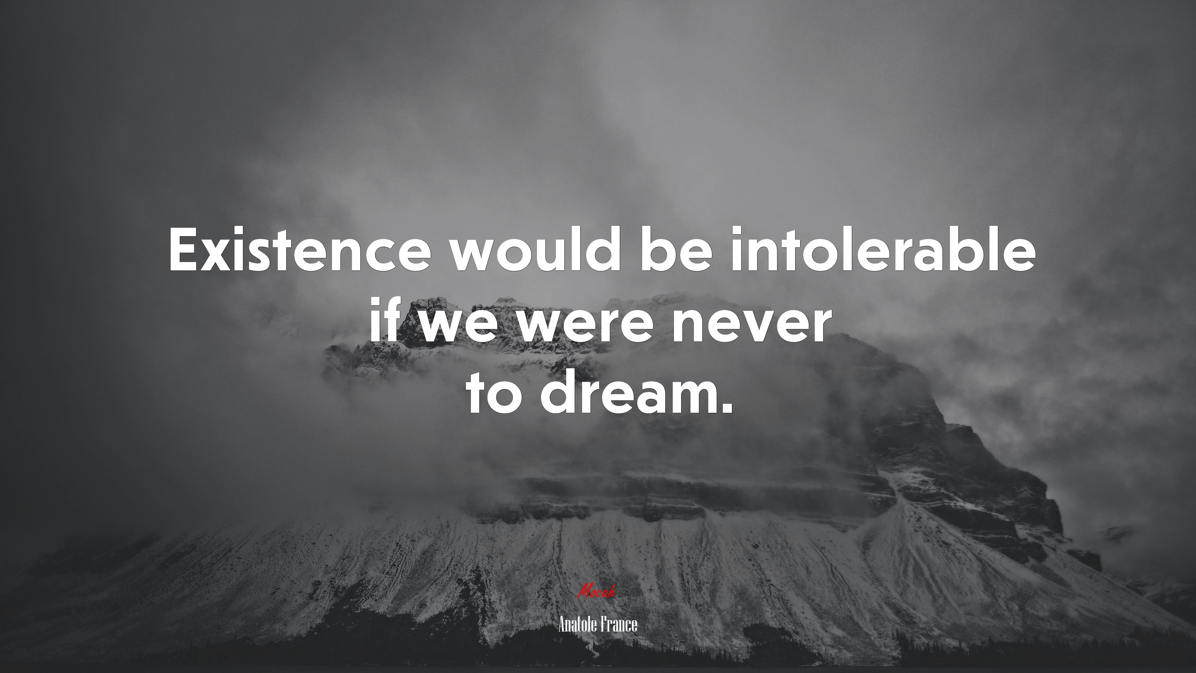 Existence would be intolerable if we were never to dream. | Anatole France quote HD Wallpaper