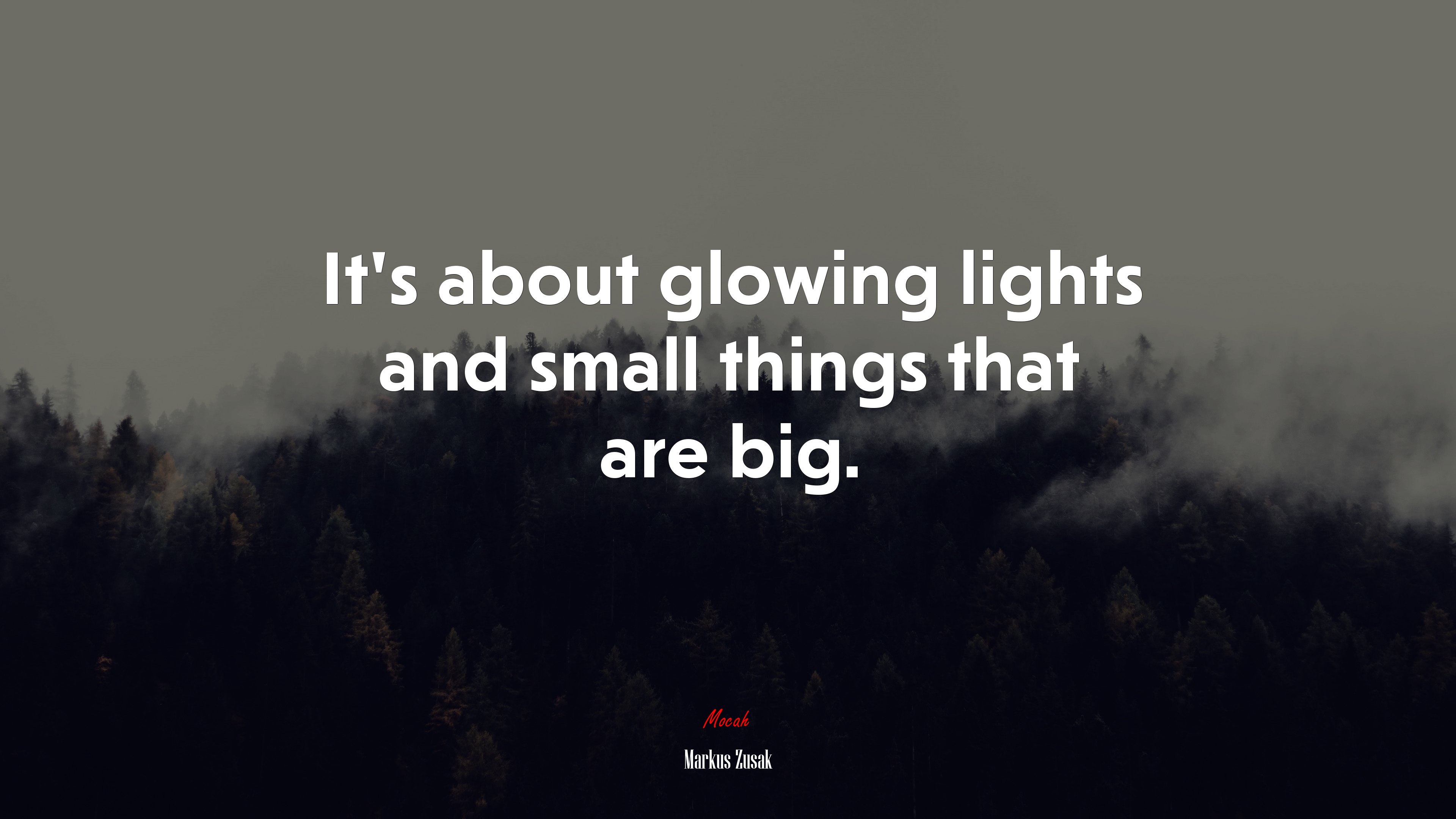 It’s about glowing lights and small things that are big. | Markus Zusak quote HD Wallpaper