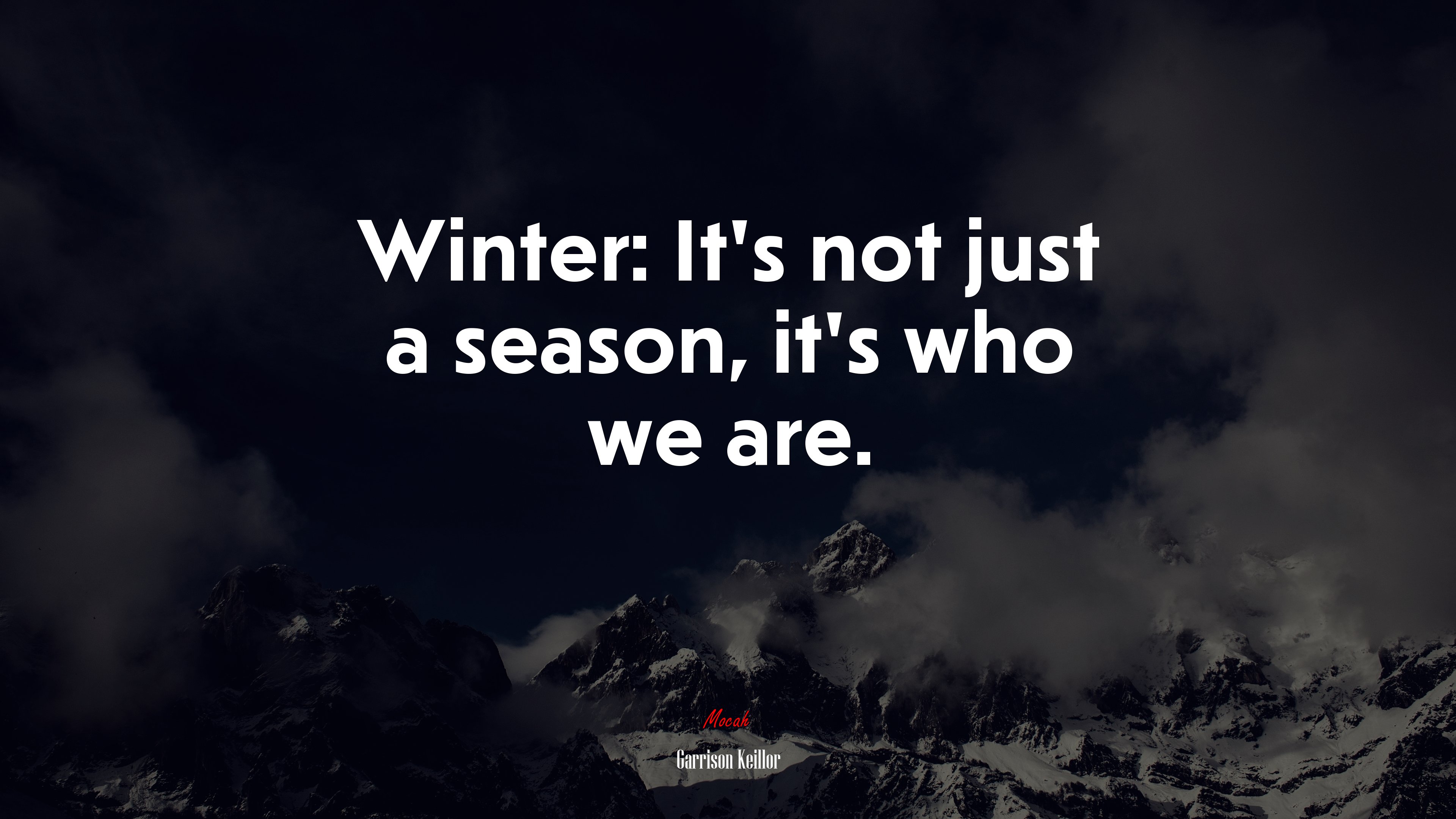 Winter: It’s not just a season, it’s who we are. | Garrison Keillor quote HD Wallpaper