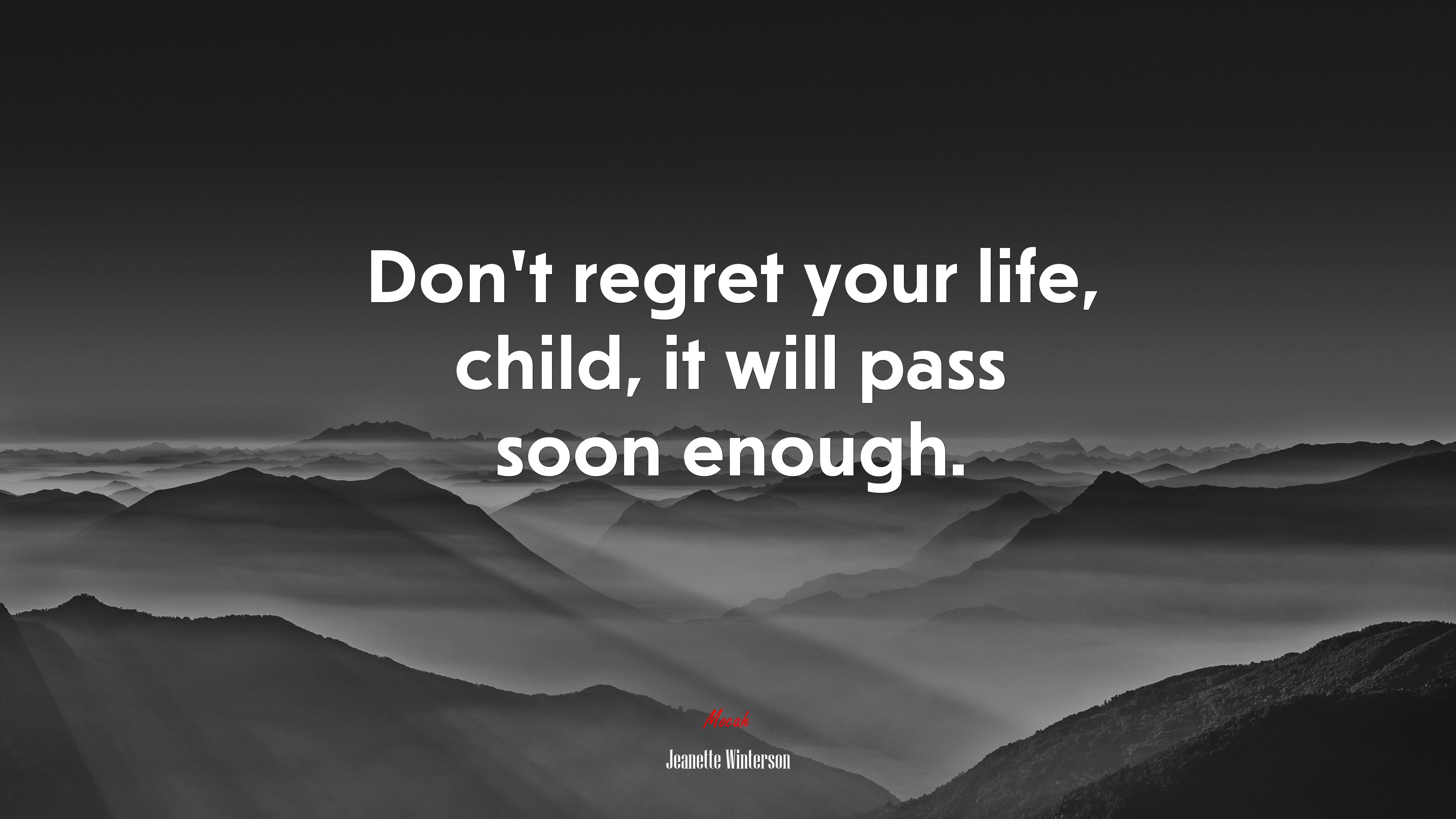 Don’t regret your life, child, it will pass soon enough. | Jeanette Winterson quote HD Wallpaper