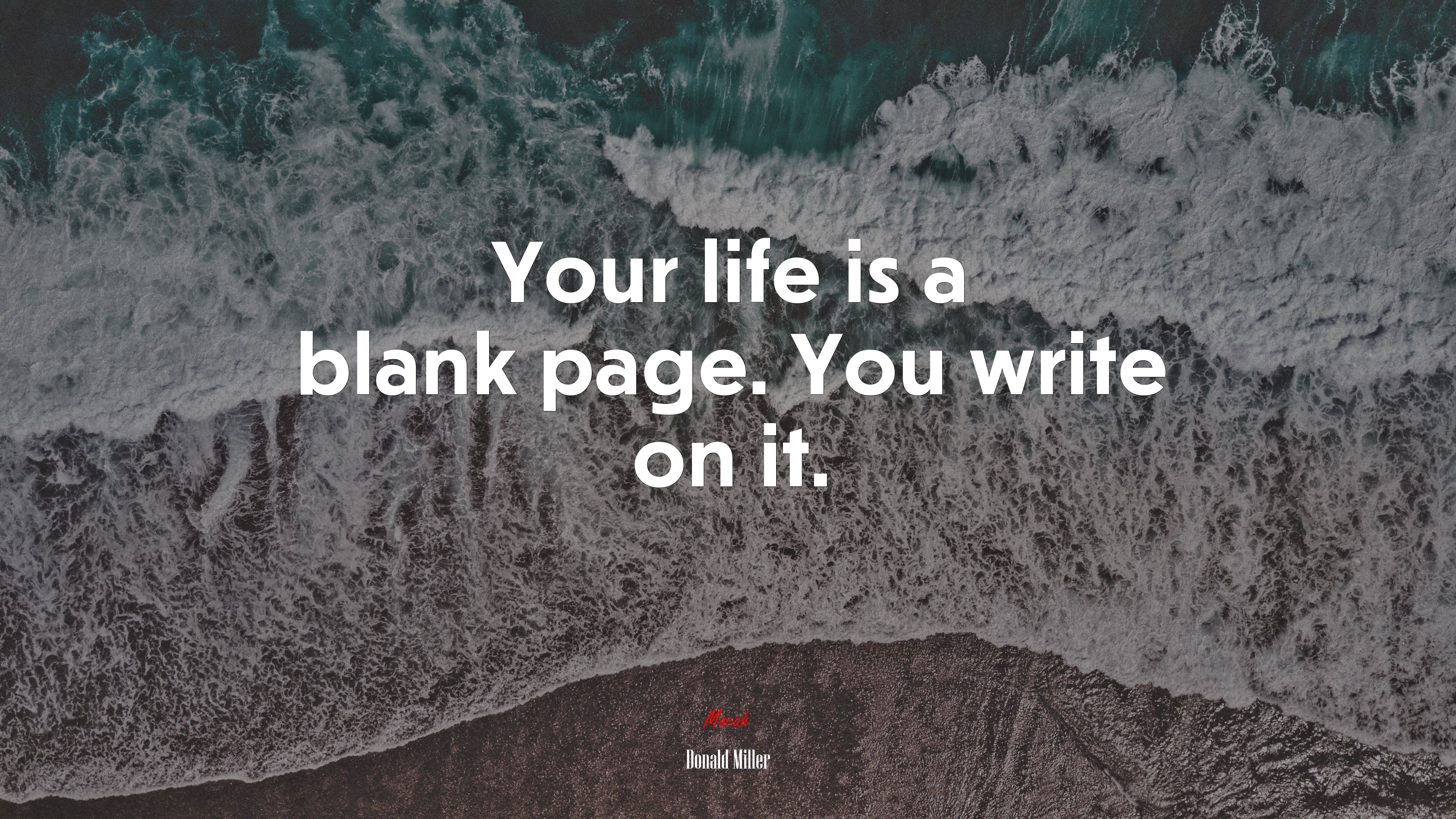 Your life is a blank page. You write on it. | Donald Miller quote HD Wallpaper