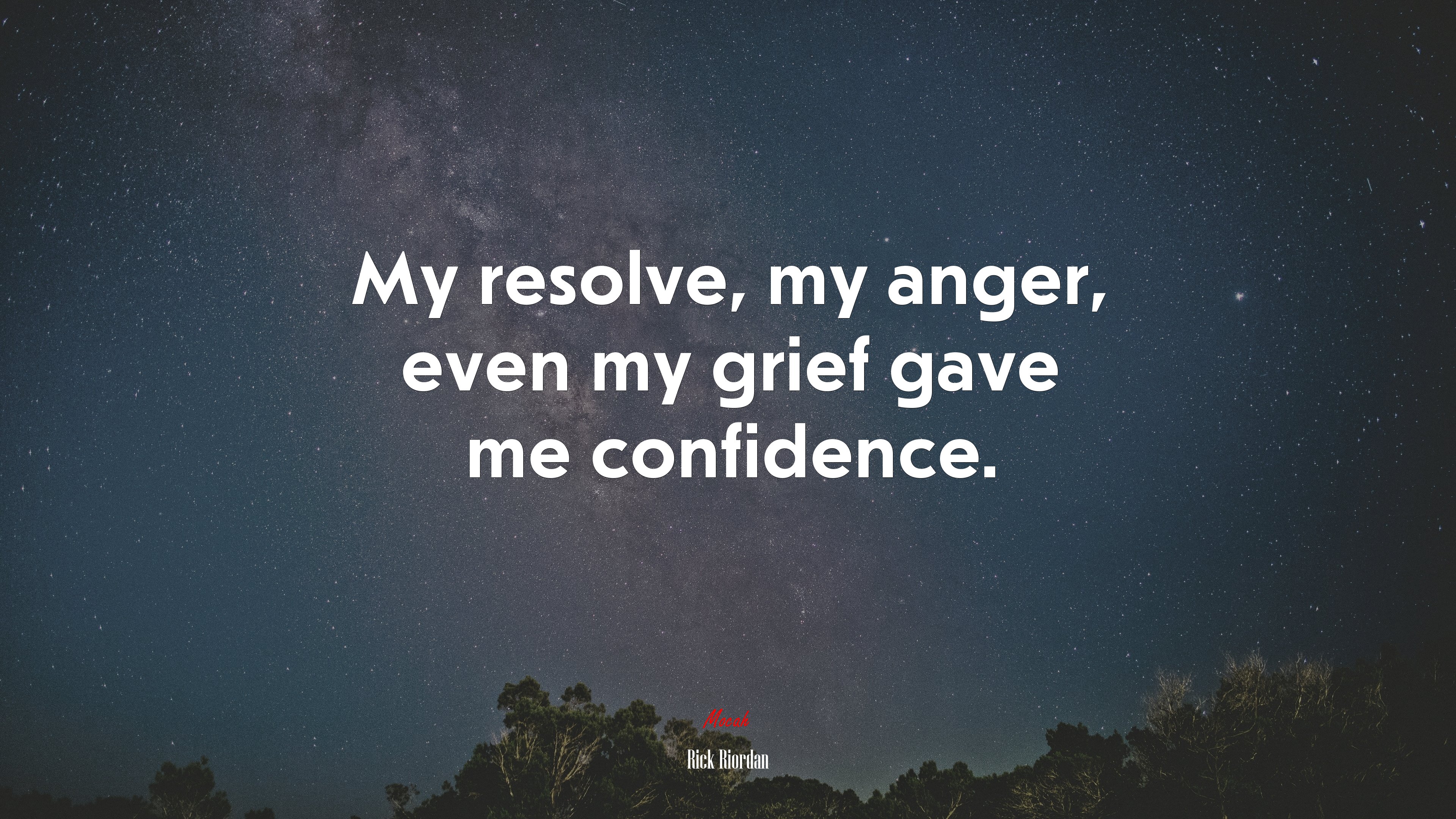My resolve, my anger, even my grief gave me confidence. | Rick Riordan quote HD Wallpaper