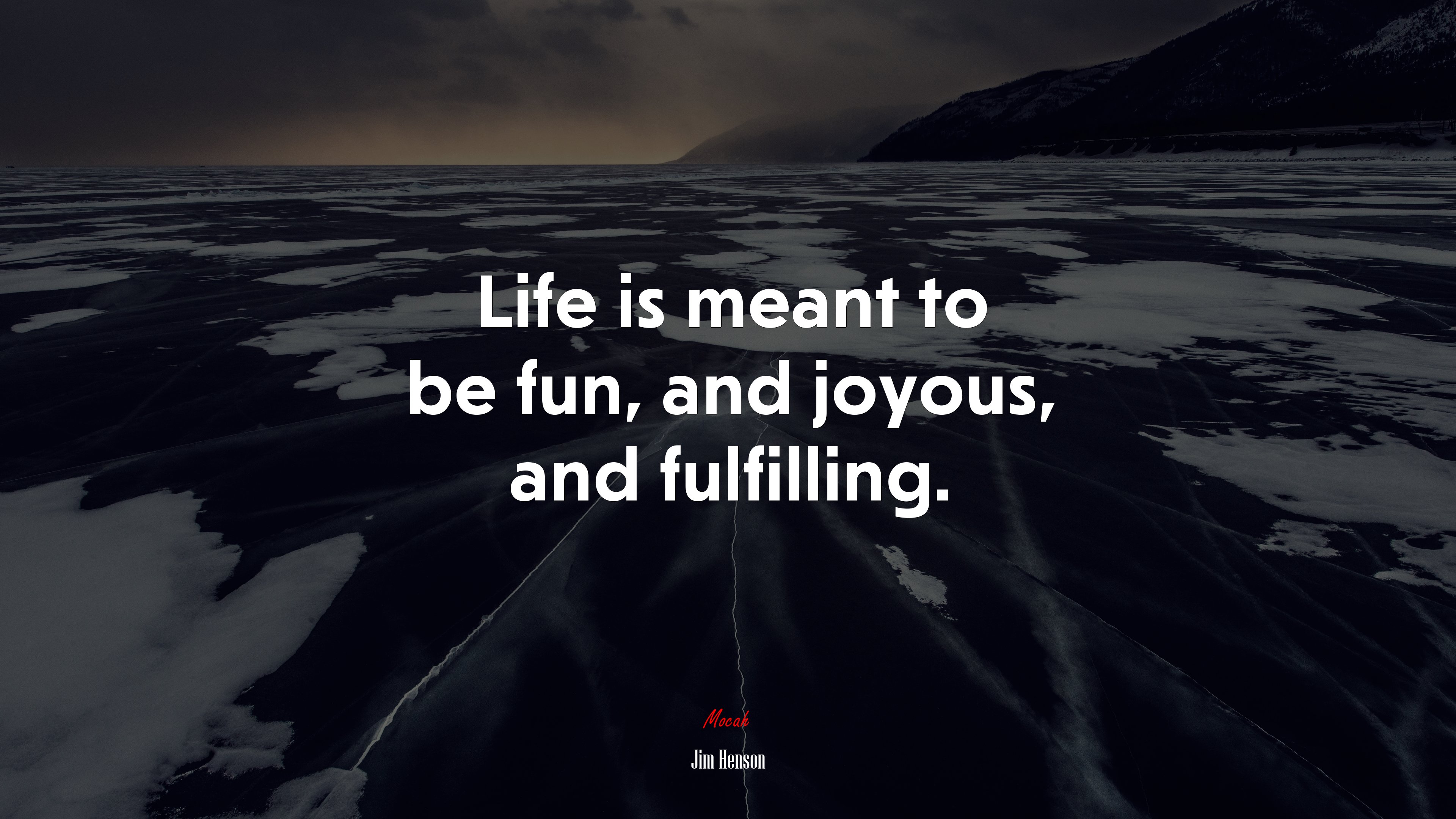 Life is meant to be fun, and joyous, and fulfilling. | Jim Henson quote HD Wallpaper