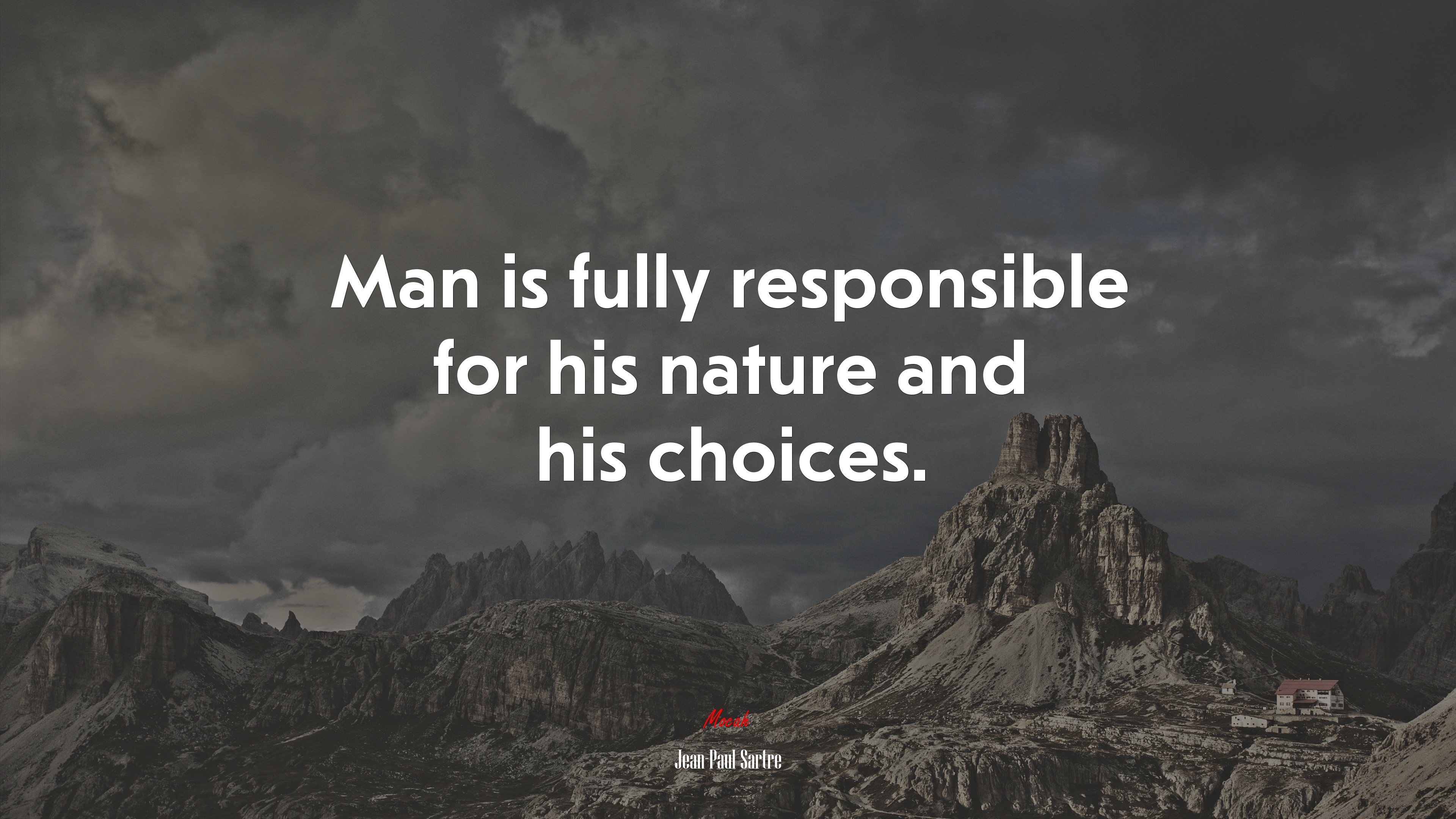 Man is fully responsible for his nature and his choices. | Jean-Paul Sartre quote HD Wallpaper
