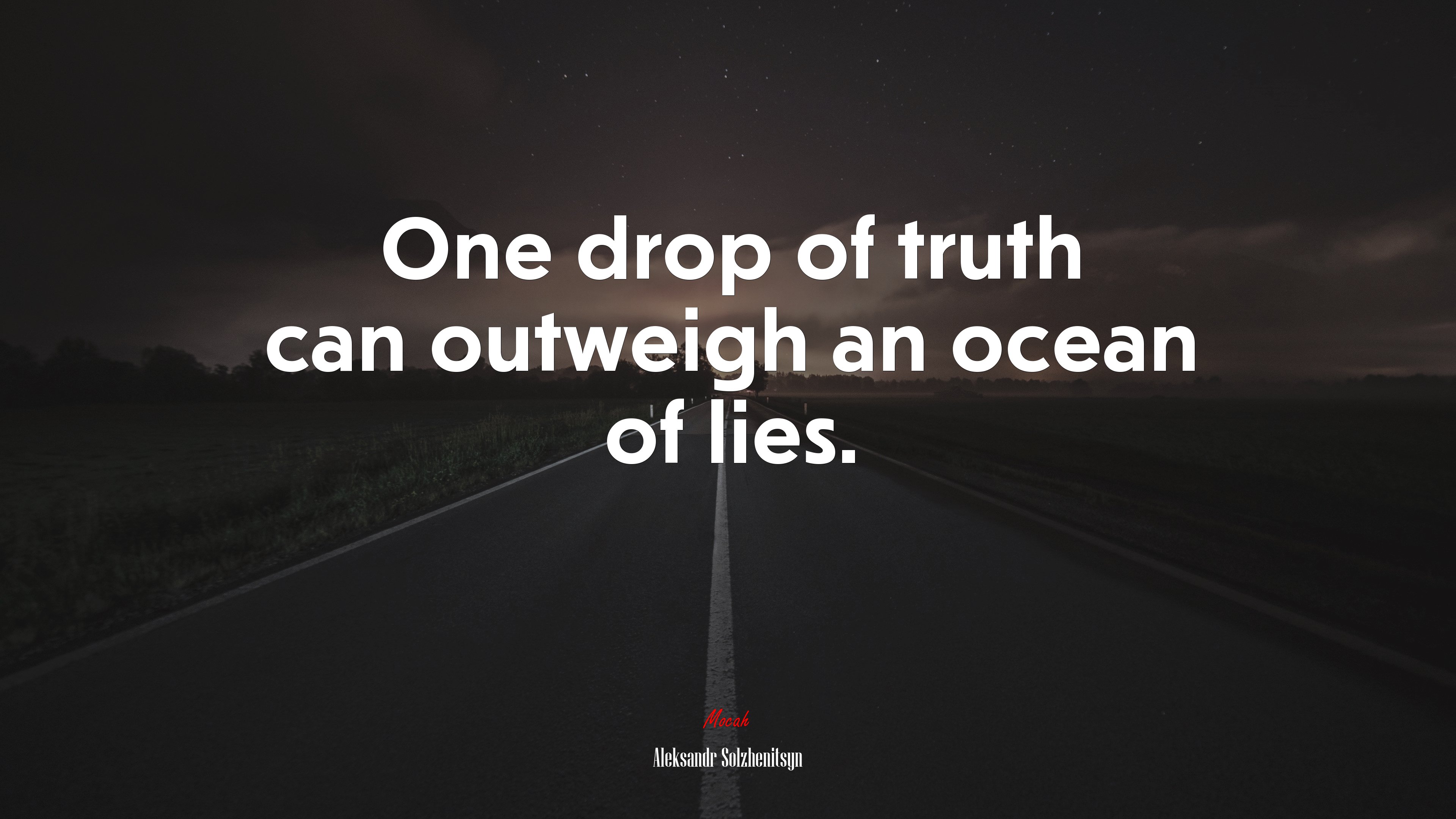 One drop of truth can outweigh an ocean of lies. | Aleksandr Solzhenitsyn quote HD Wallpaper