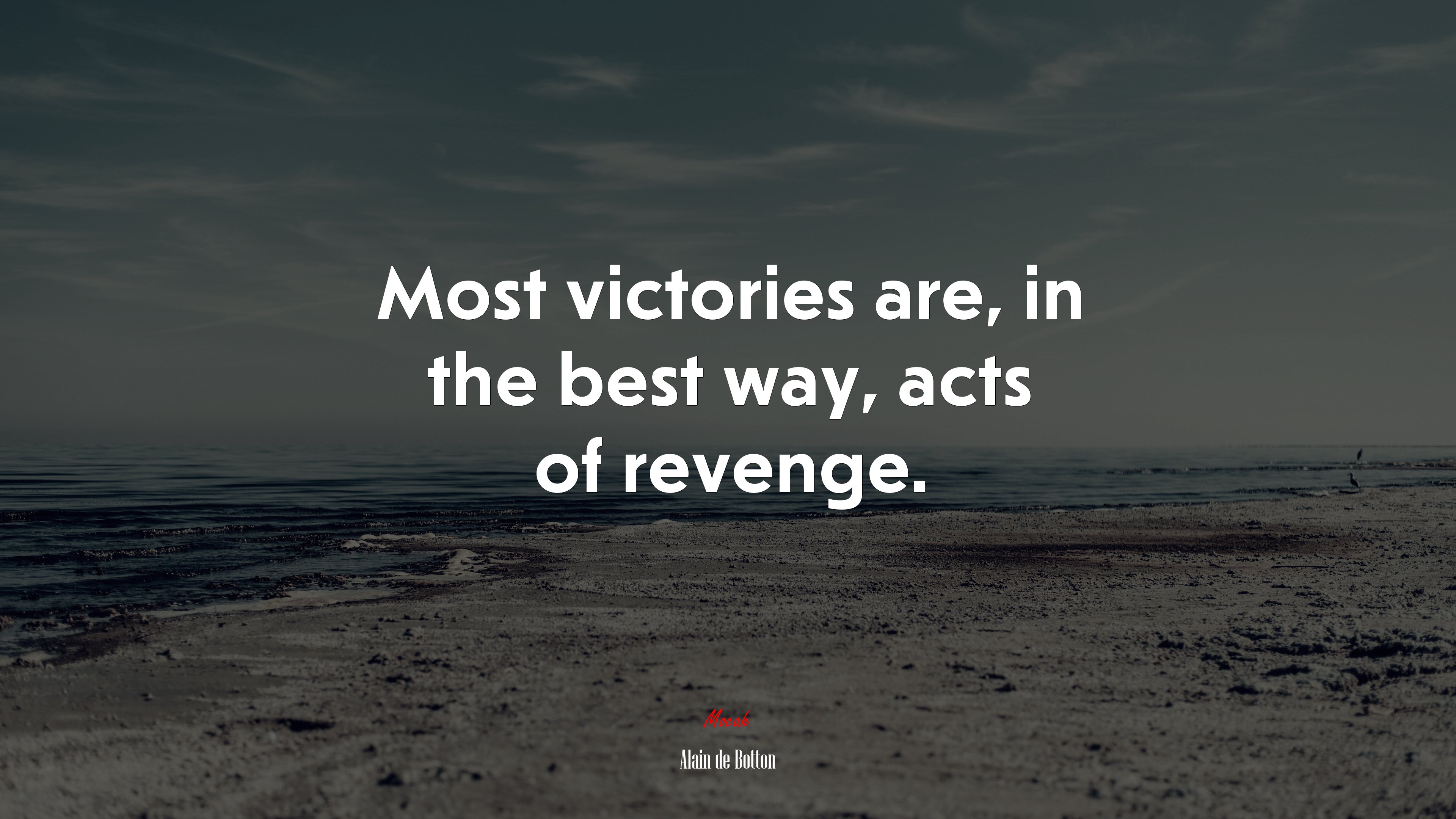 Most victories are, in the best way, acts of revenge. | Alain de Botton quote HD Wallpaper