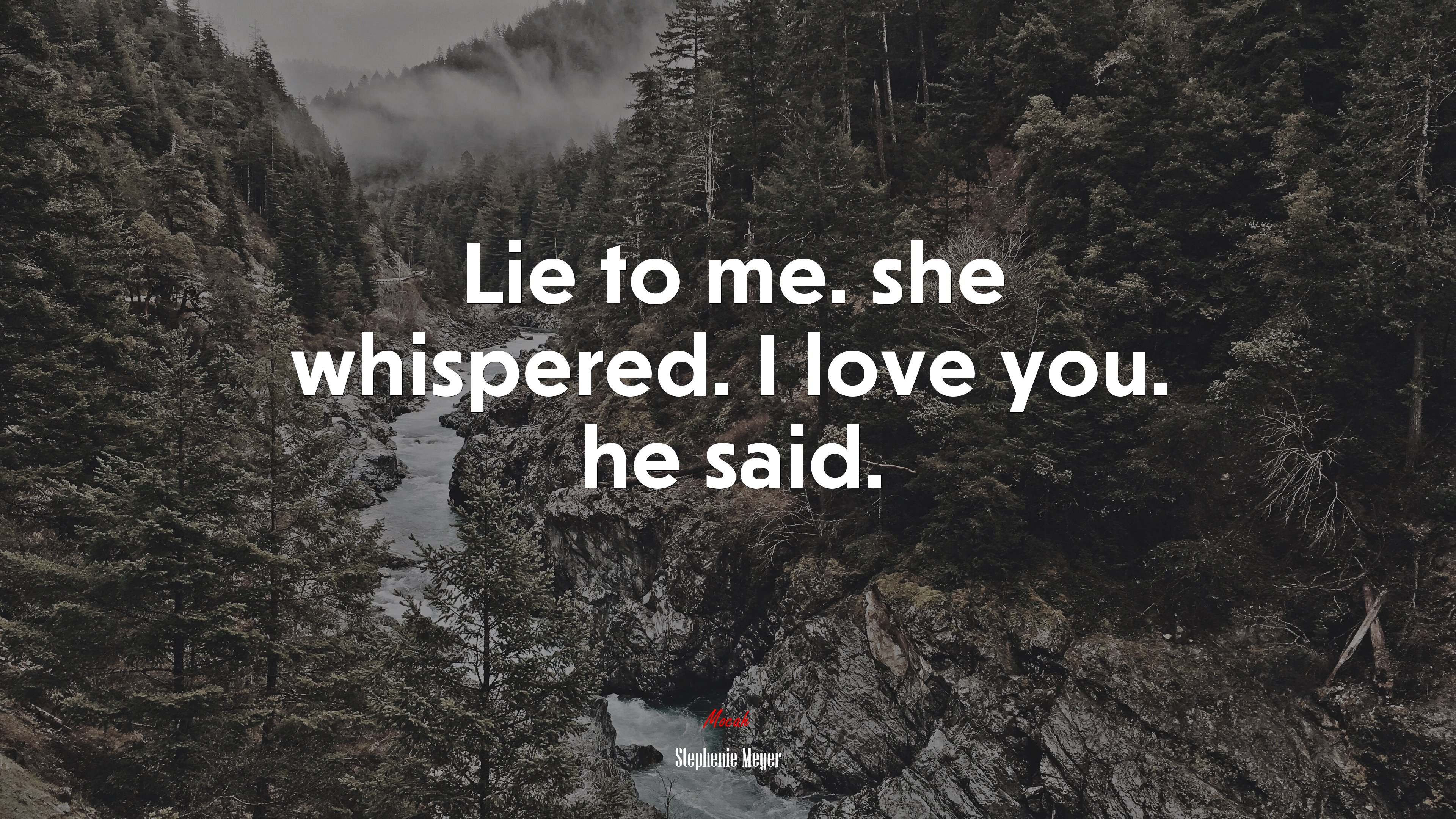 Lie to me. she whispered. I love you. he said. | Stephenie Meyer quote HD Wallpaper