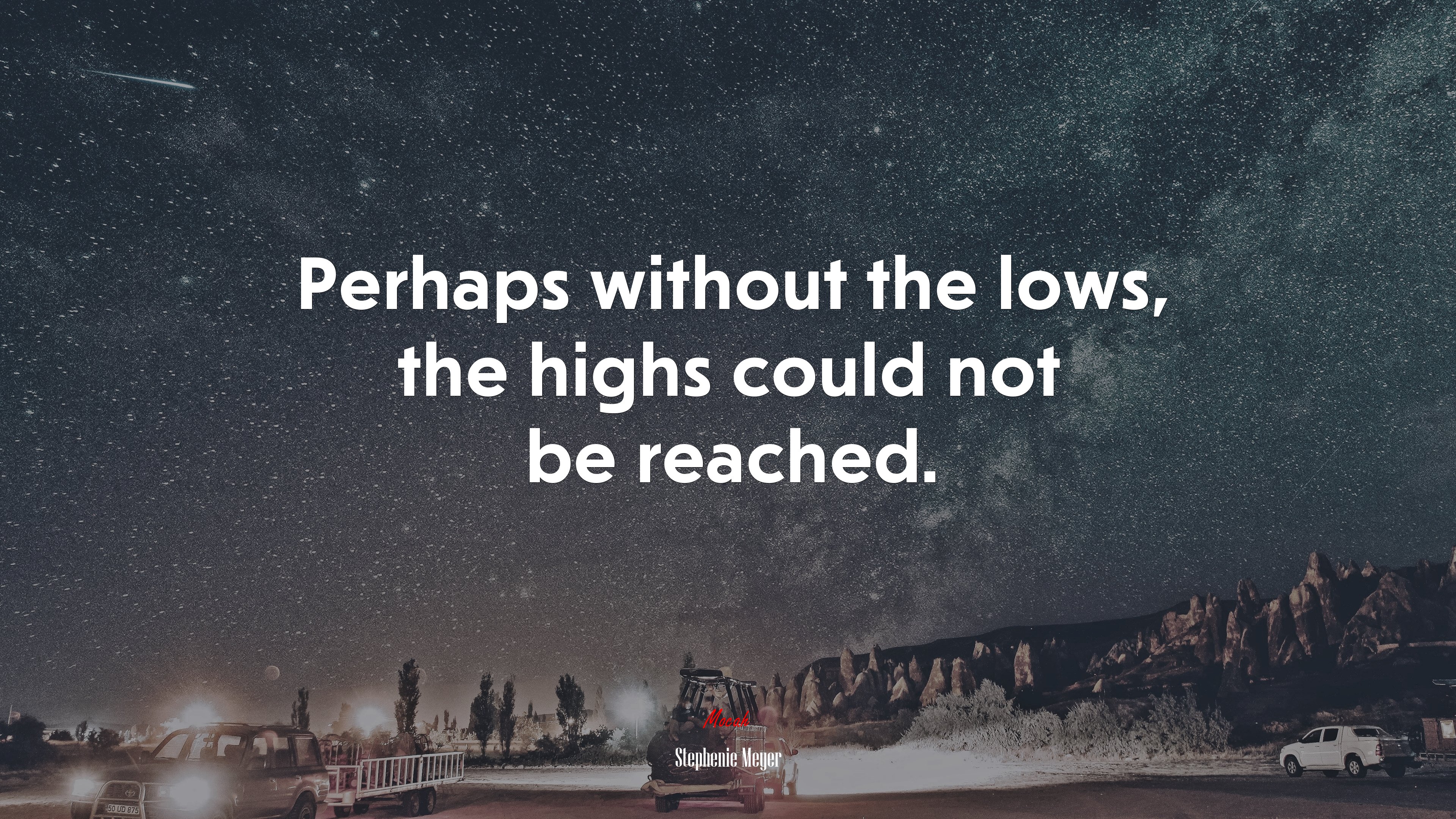 Perhaps without the lows, the highs could not be reached. | Stephenie Meyer quote HD Wallpaper