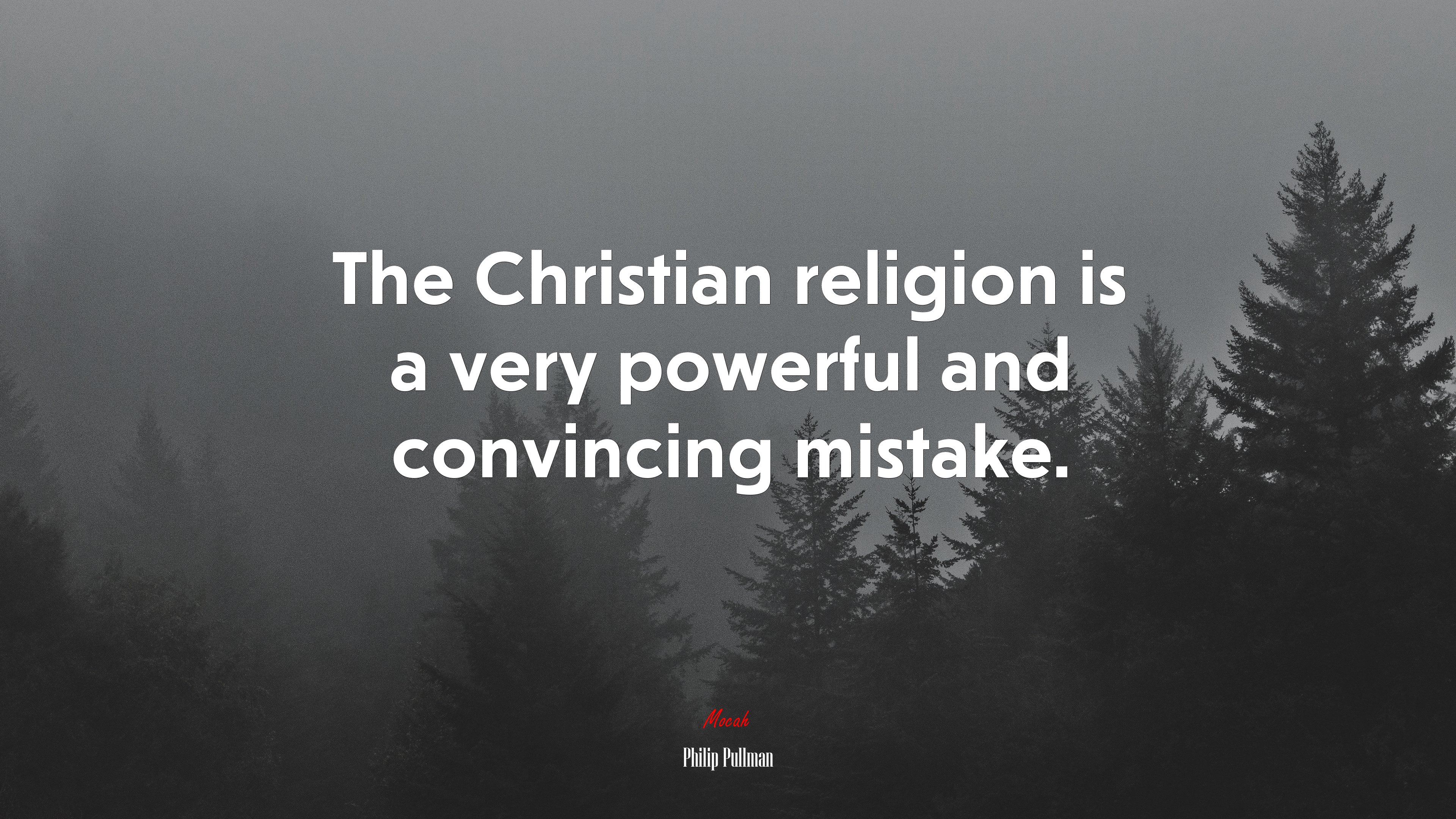 The Christian religion is a very powerful and convincing mistake. | Philip Pullman quote HD Wallpaper