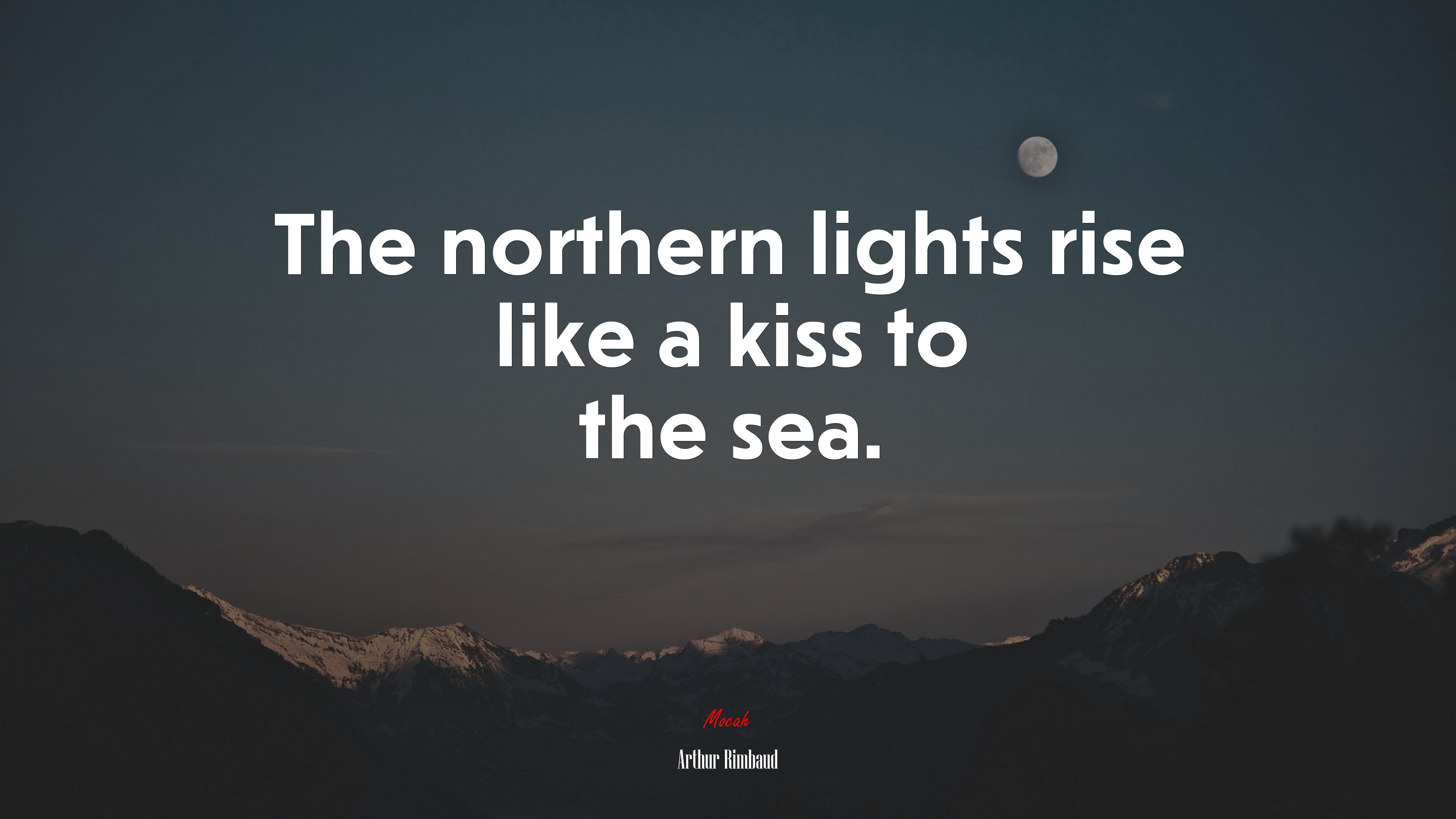 The northern lights rise like a kiss to the sea. | Arthur Rimbaud quote HD Wallpaper