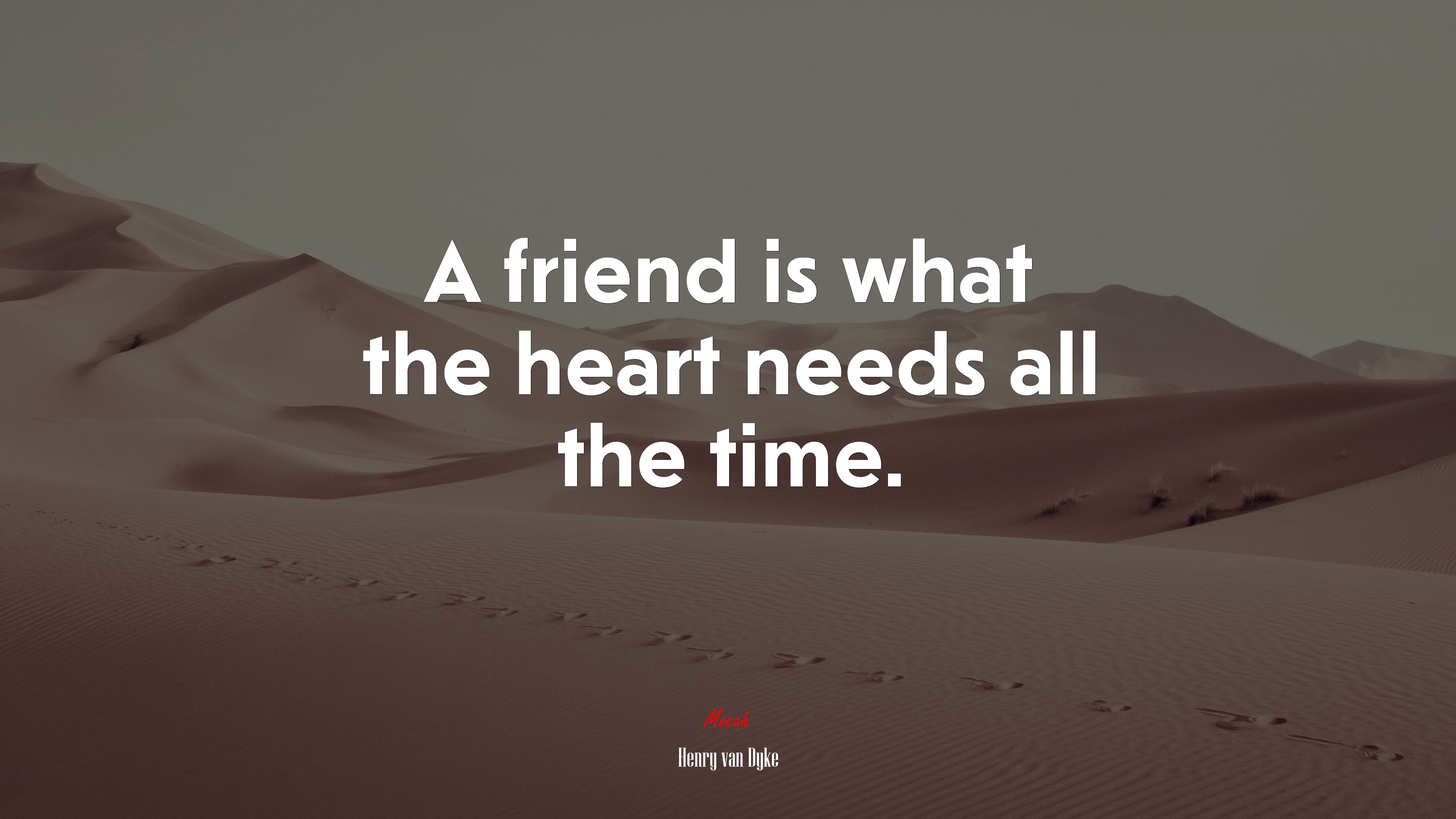 A friend is what the heart needs all the time. | Henry van Dyke quote HD Wallpaper