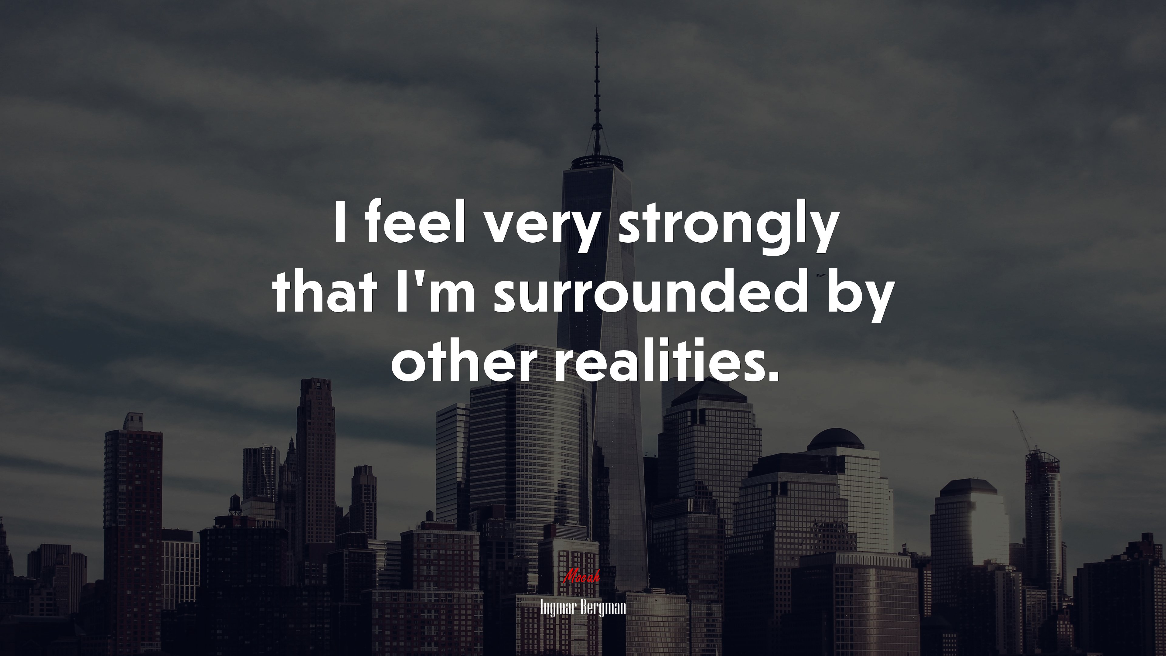 I feel very strongly that I’m surrounded by other realities. | Ingmar Bergman quote HD Wallpaper