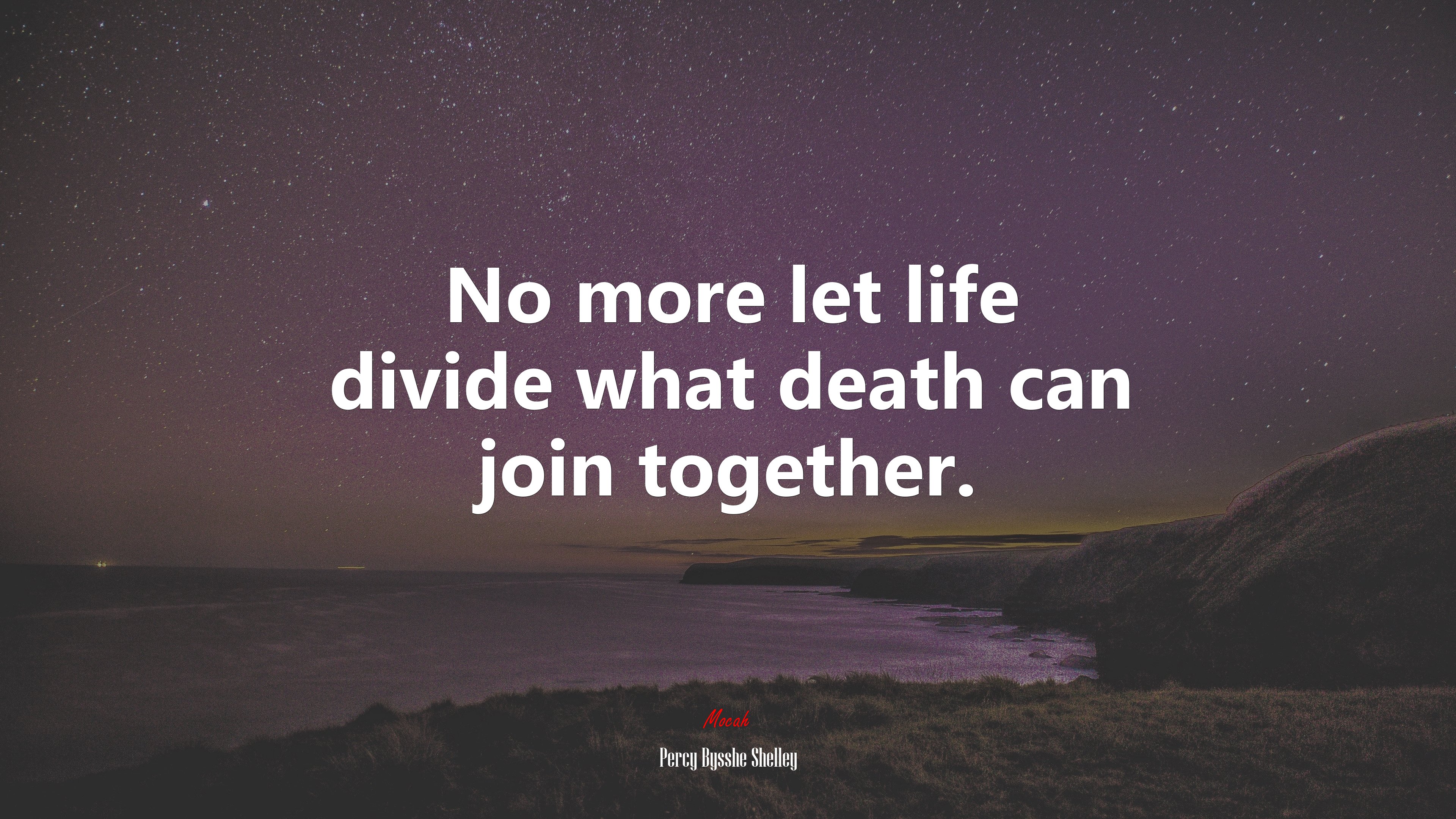 No more let life divide what death can join together. | Percy Bysshe Shelley quote HD Wallpaper