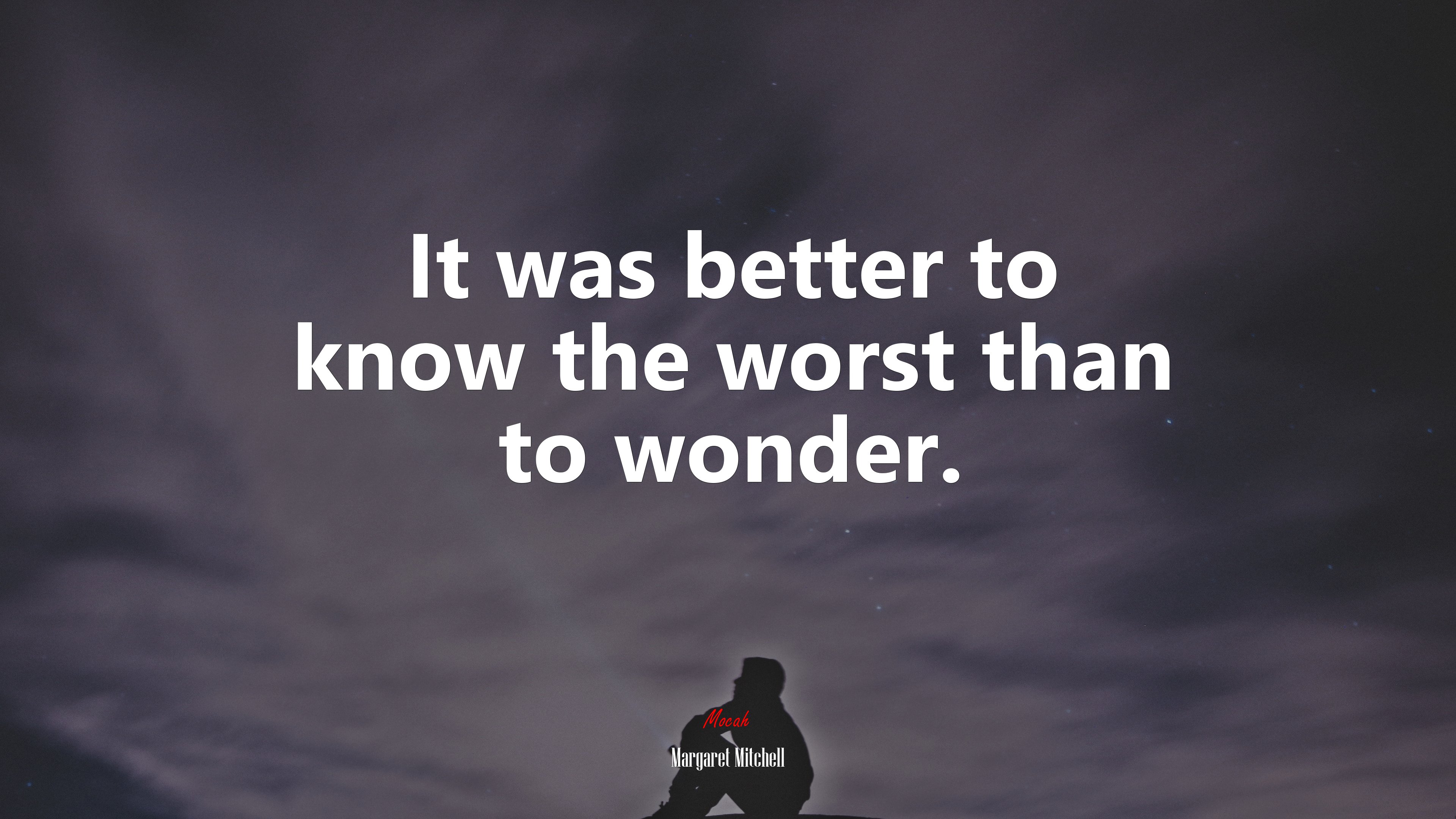 It was better to know the worst than to wonder. | Margaret Mitchell quote HD Wallpaper