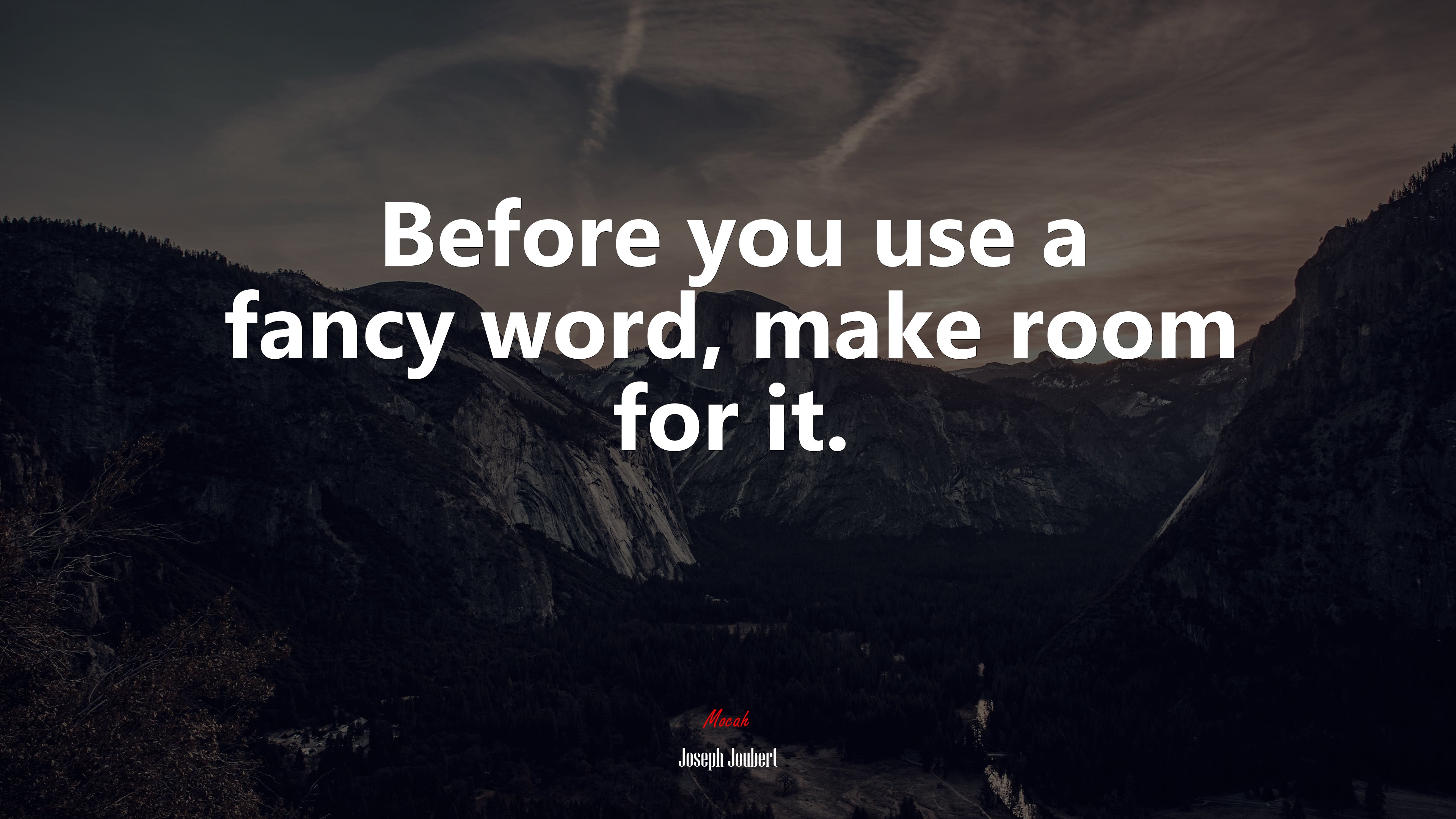 Before you use a fancy word, make room for it. | Joseph Joubert quote HD Wallpaper
