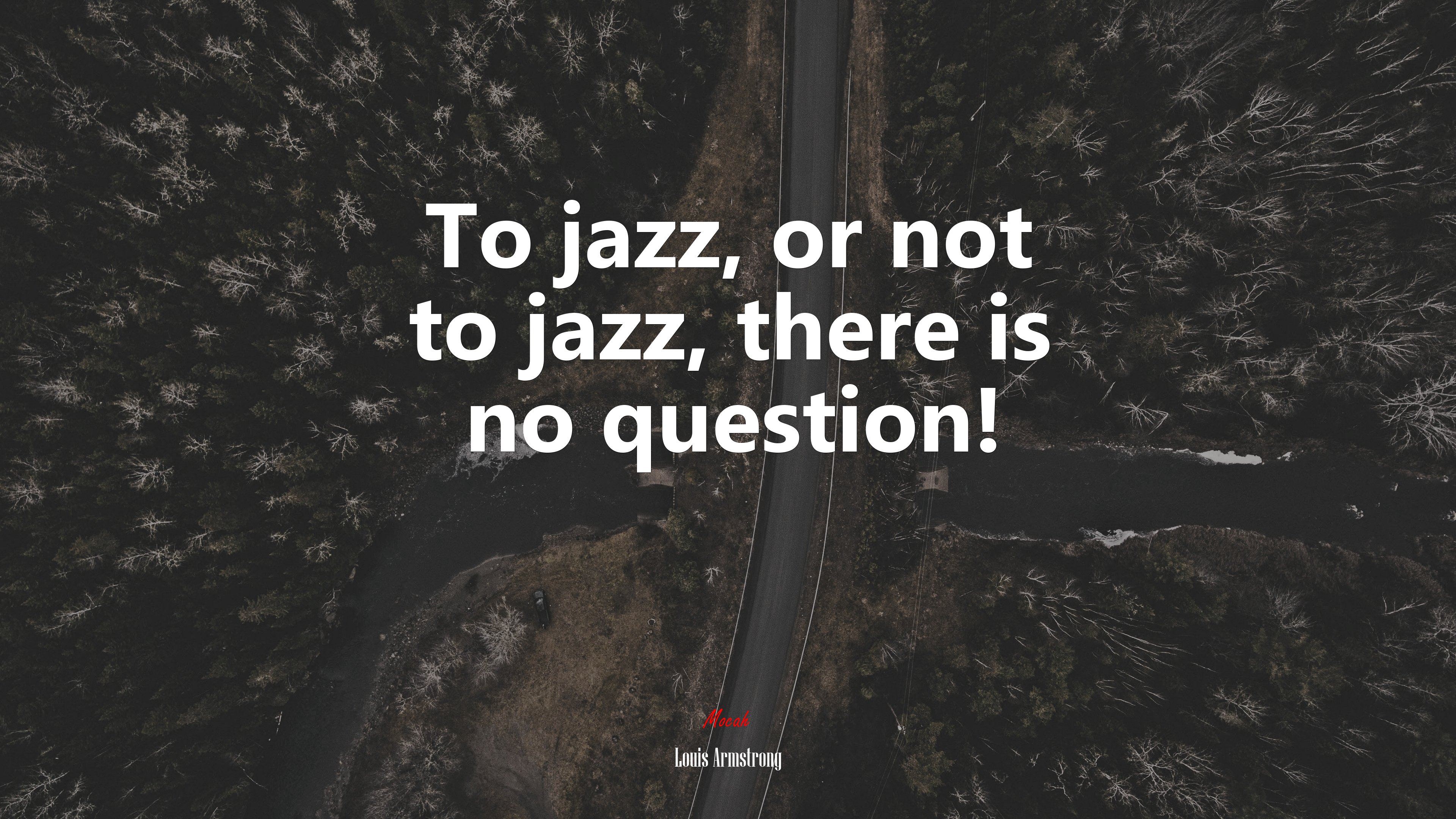 To jazz, or not to jazz, there is no question! | Louis Armstrong quote HD Wallpaper