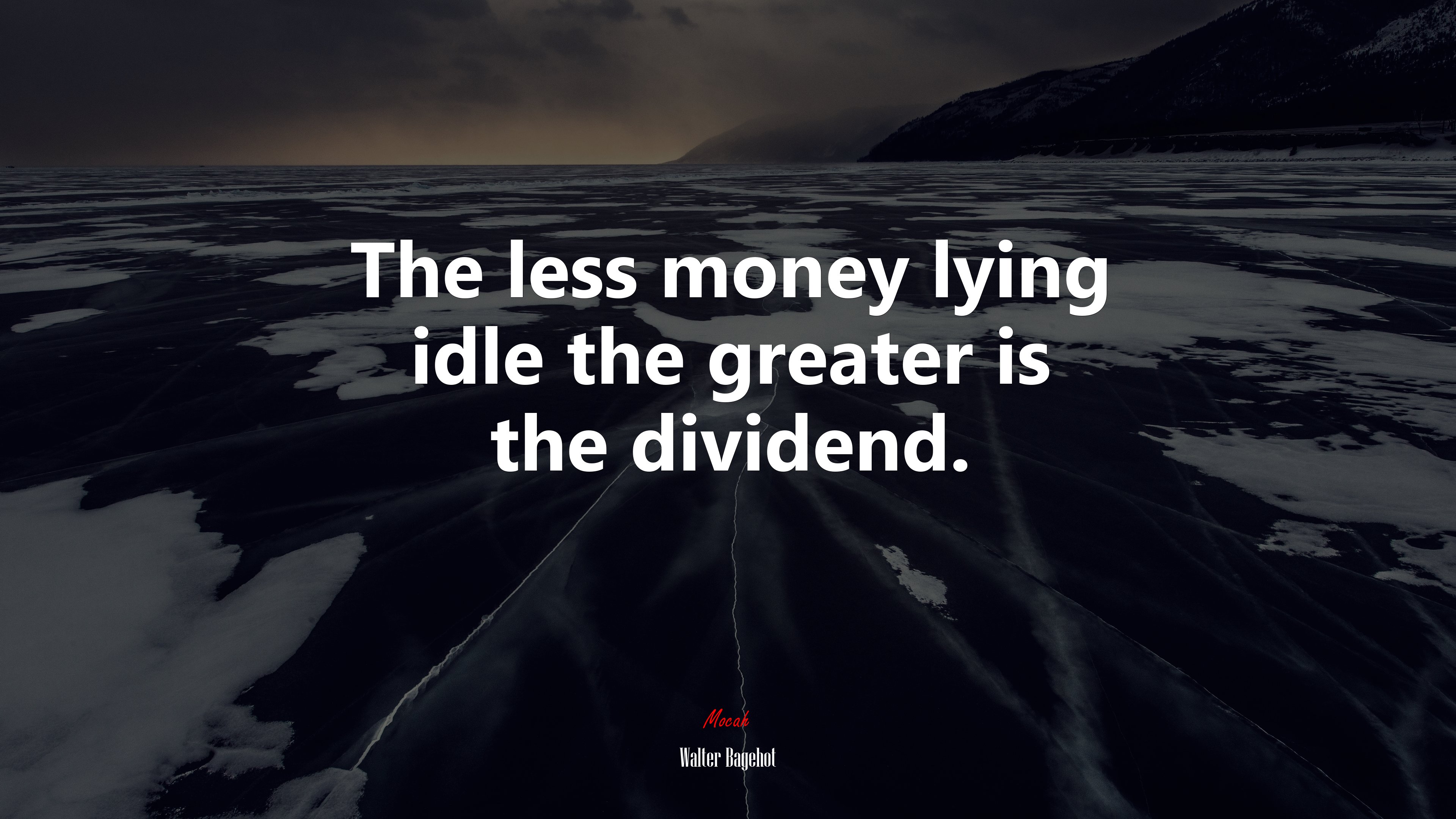 The less money lying idle the greater is the dividend. | Walter Bagehot quote HD Wallpaper