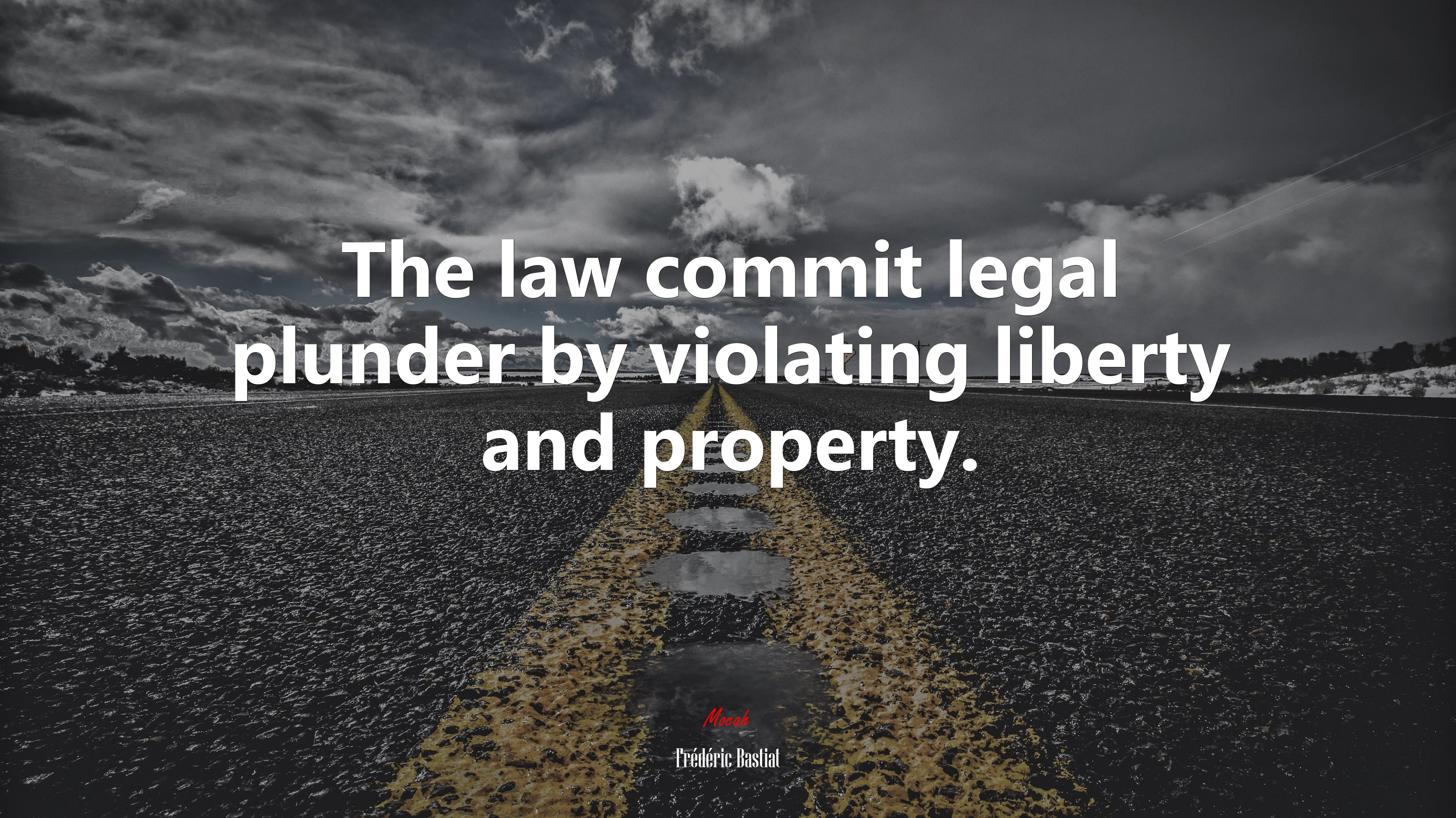 The law commit legal plunder by violating liberty and property. | Frédéric Bastiat quote HD Wallpaper