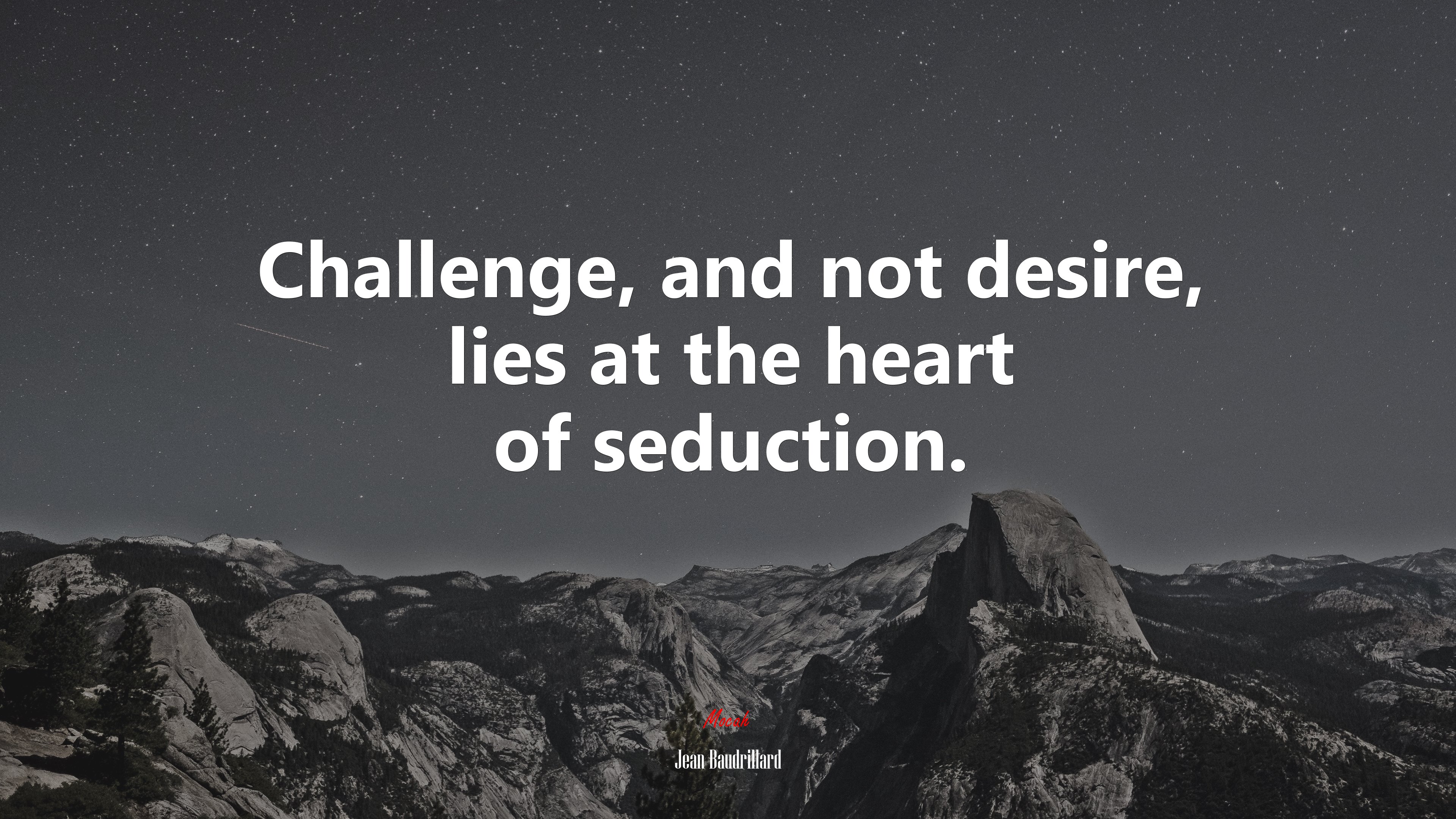 Challenge, and not desire, lies at the heart of seduction. | Jean Baudrillard quote HD Wallpaper