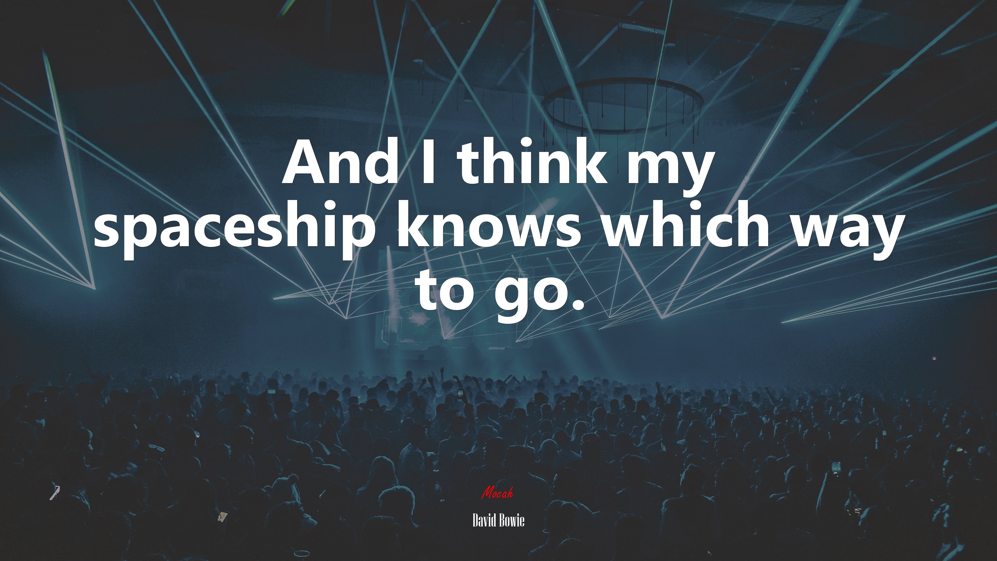 And I think my spaceship knows which way to go. | David Bowie quote HD Wallpaper