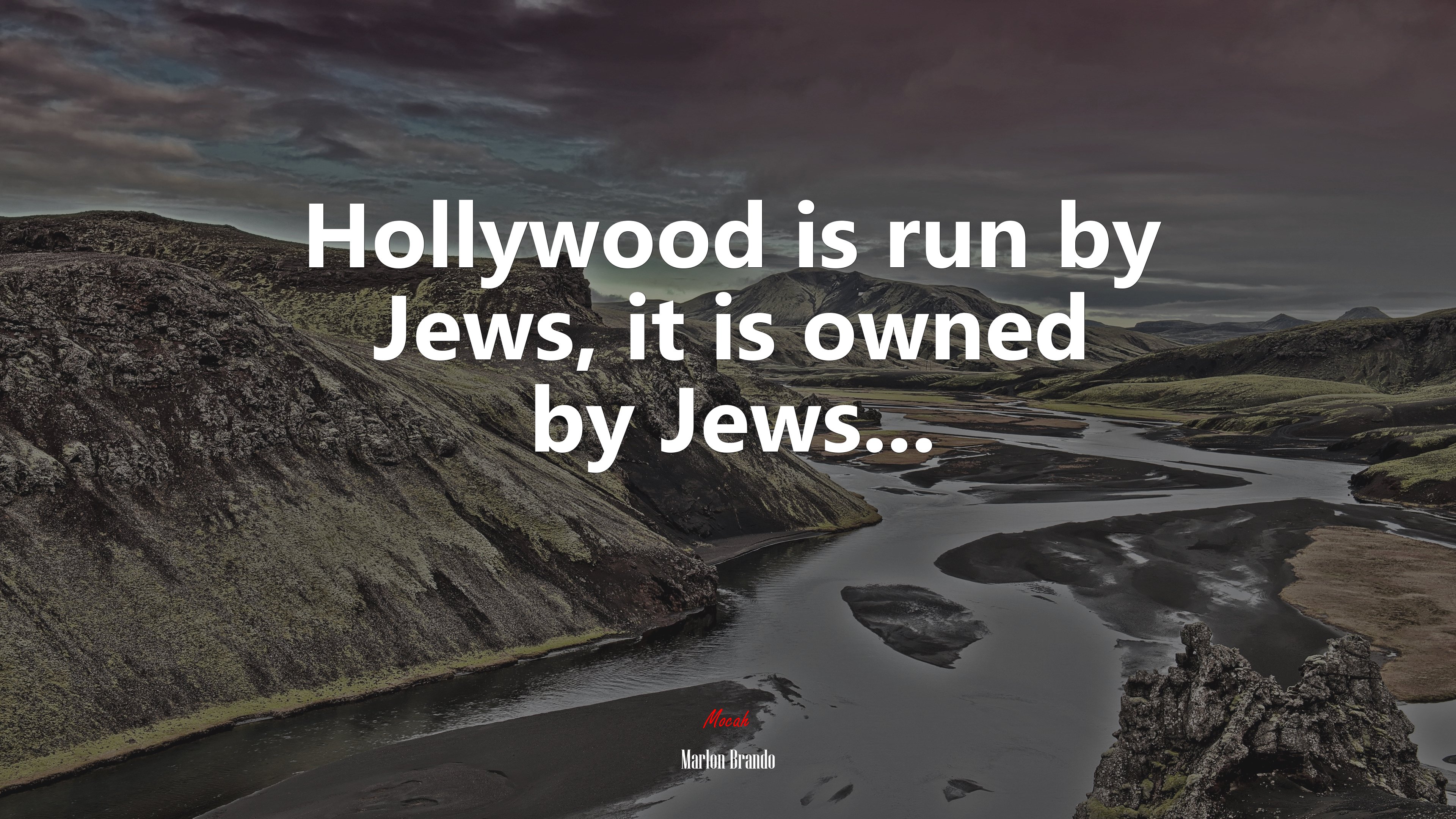 Hollywood is run by Jews, it is owned by Jews... | Marlon Brando quote HD Wallpaper