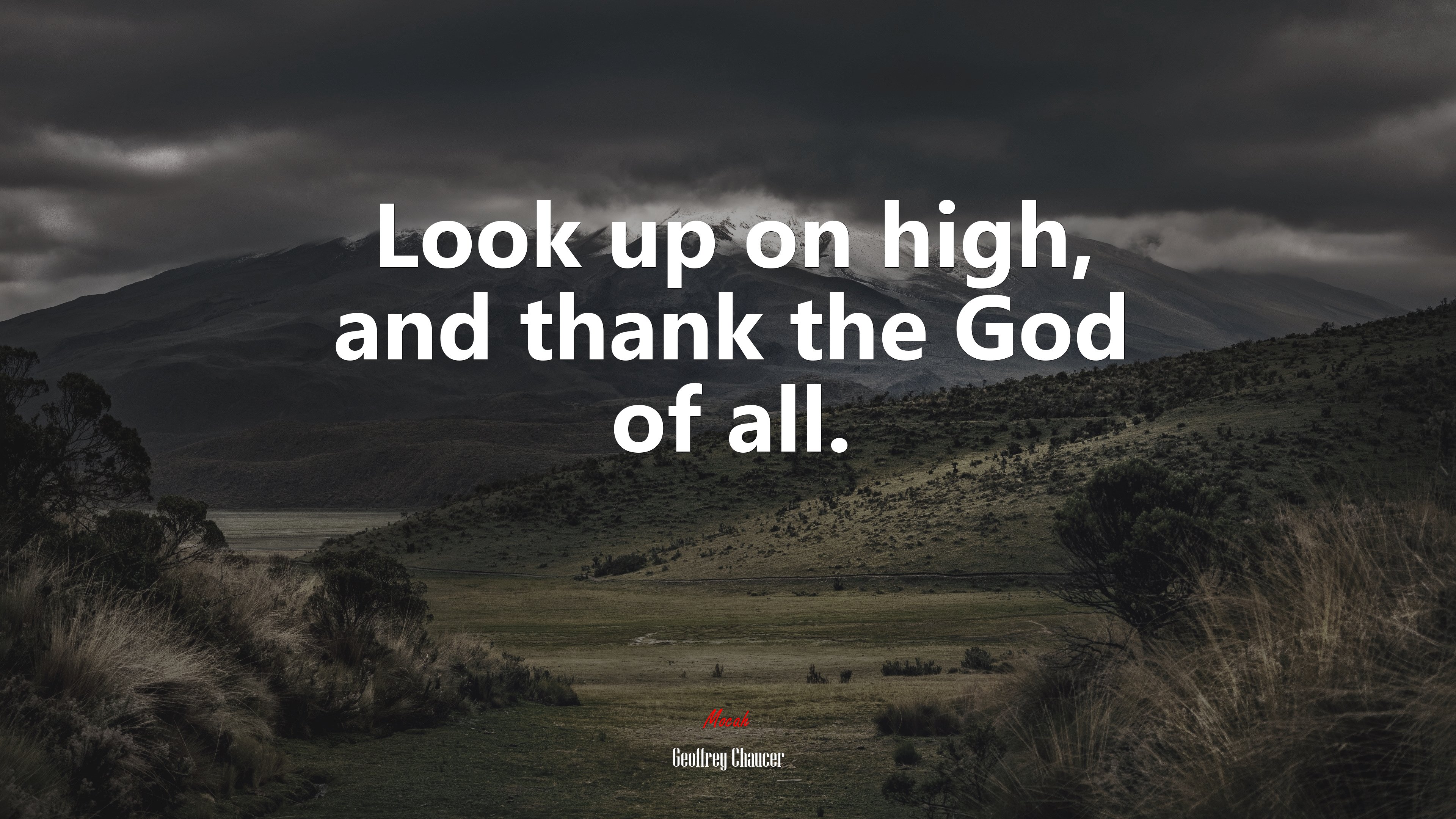 Look up on high, and thank the God of all. | Geoffrey Chaucer quote HD Wallpaper