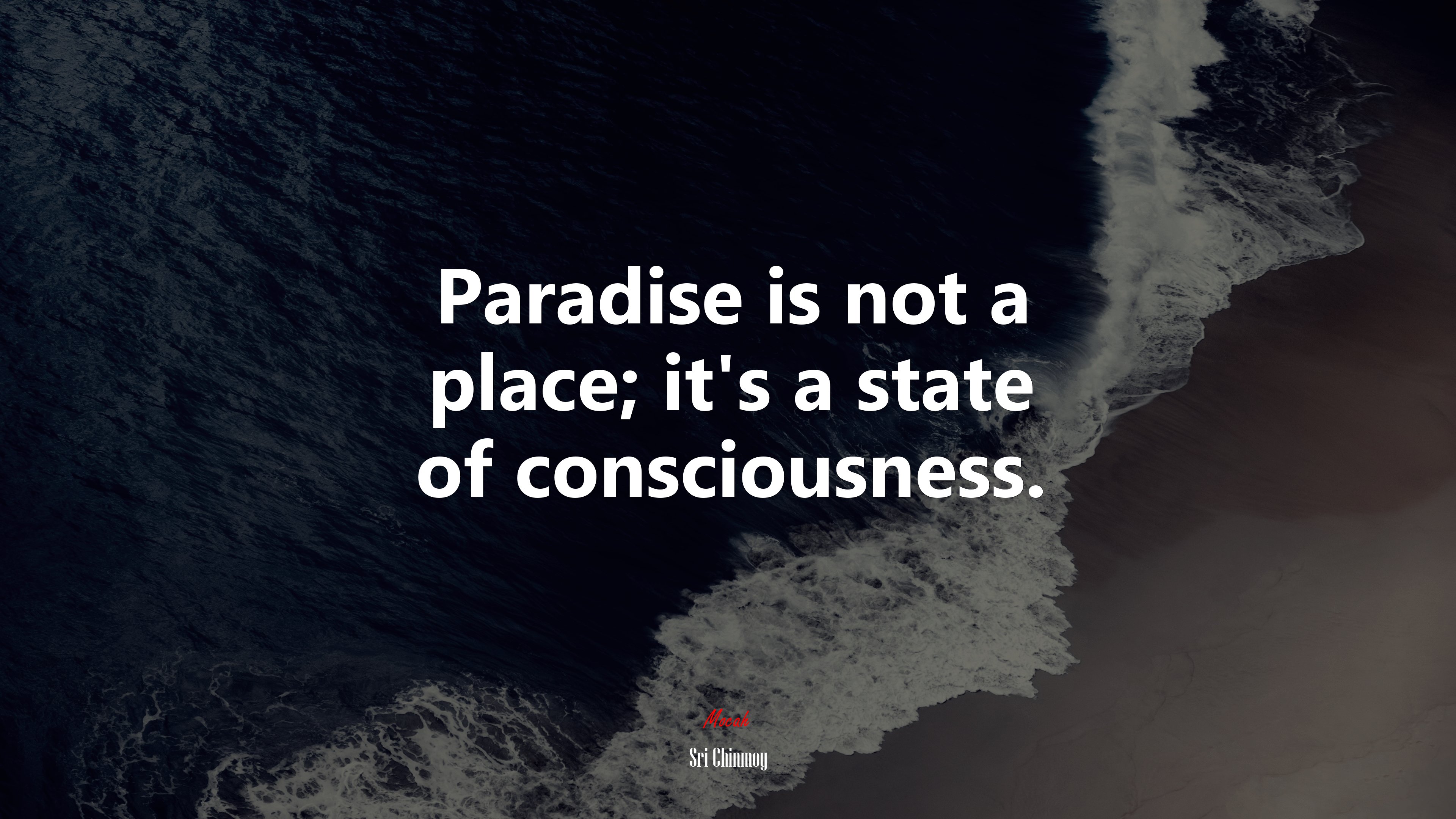 Paradise is not a place; it’s a state of consciousness. | Sri Chinmoy quote HD Wallpaper