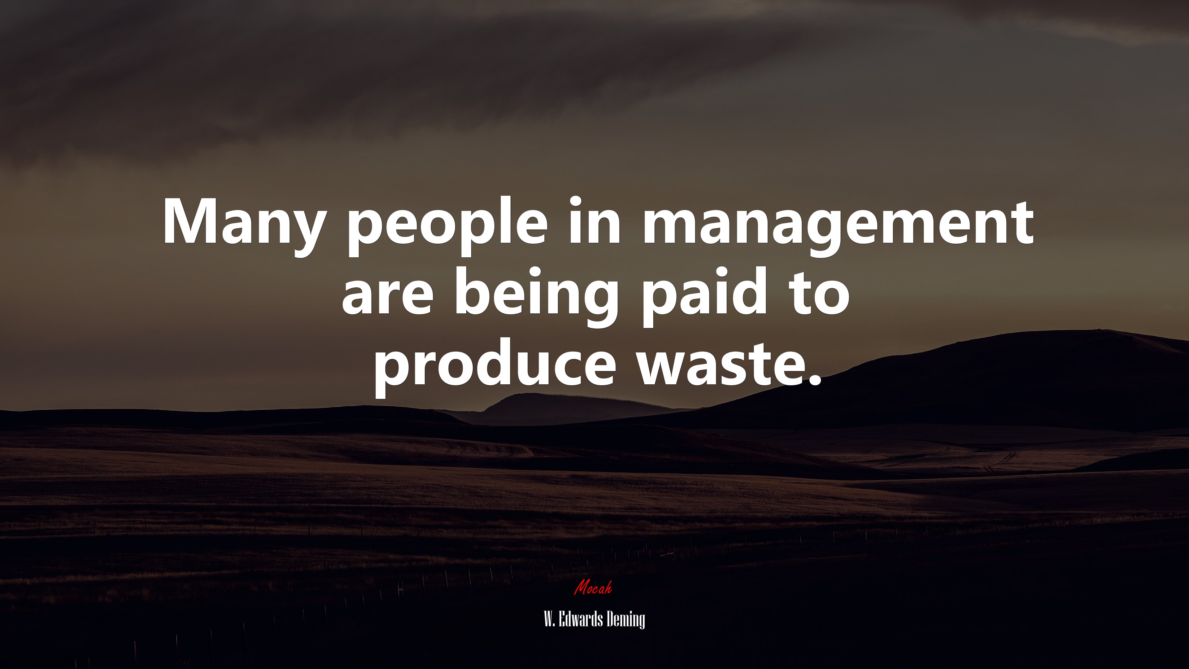 Many people in management are being paid to produce waste. | W. Edwards Deming quote HD Wallpaper