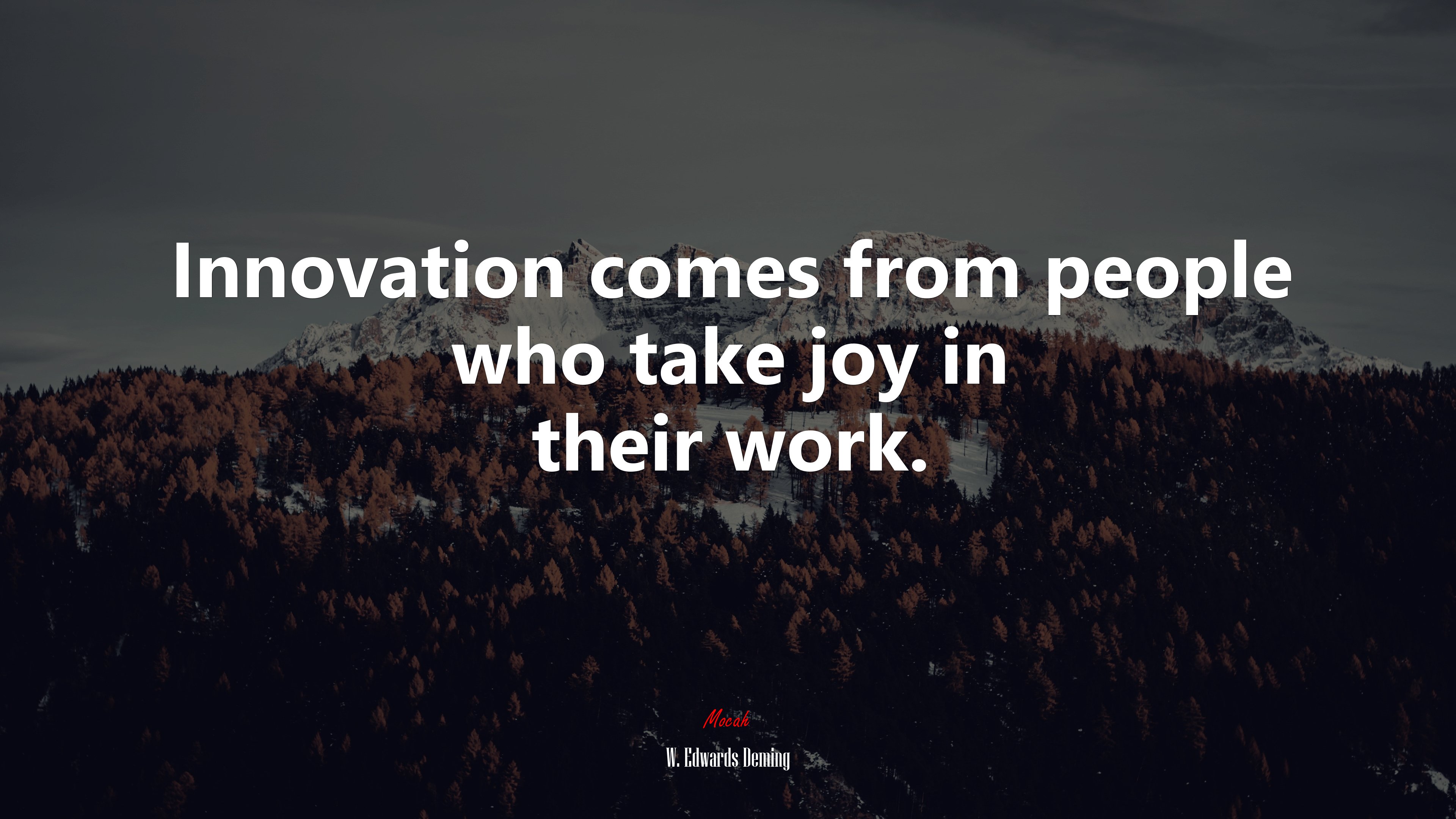 Innovation comes from people who take joy in their work. | W. Edwards Deming quote HD Wallpaper