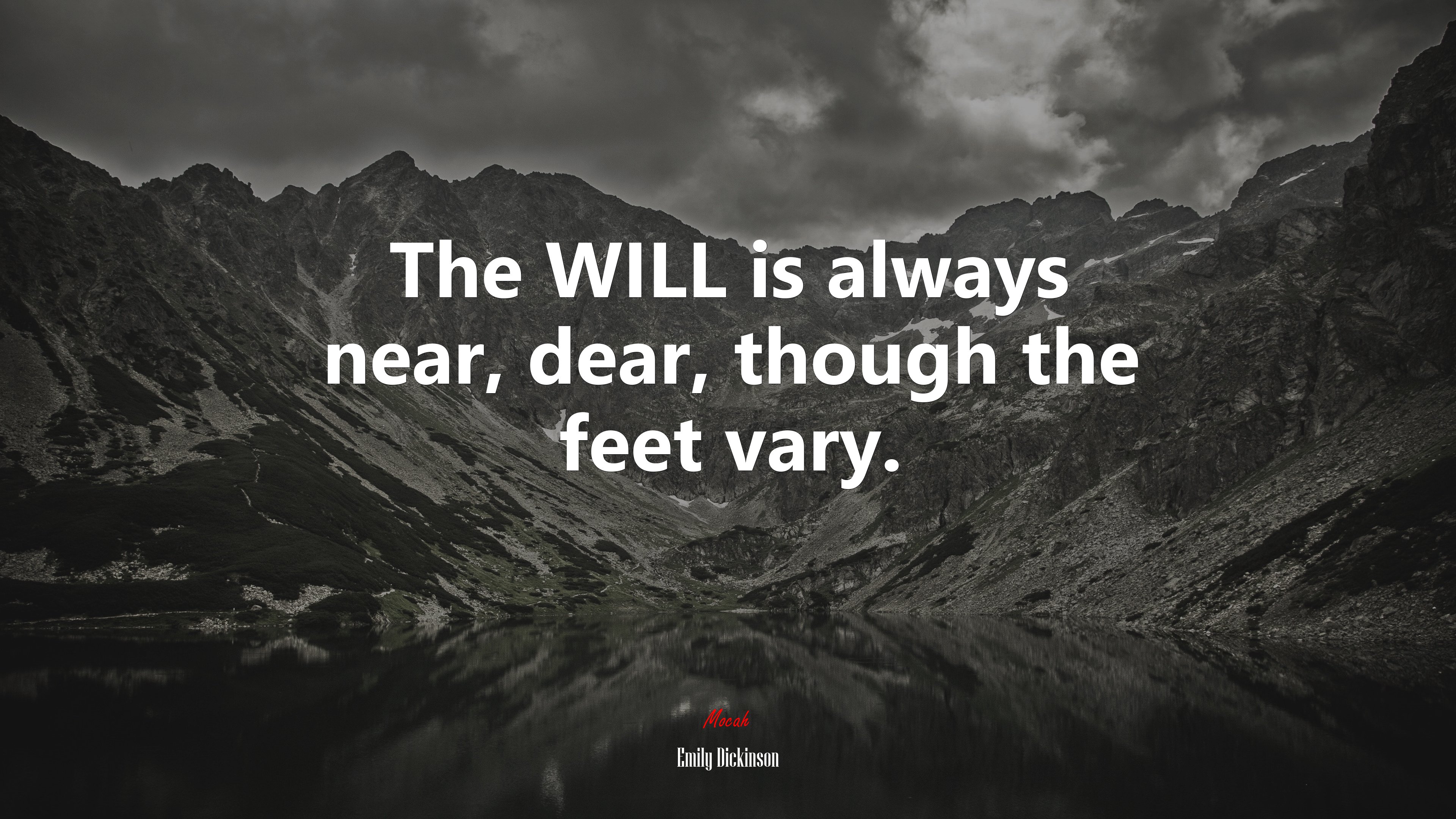 The WILL is always near, dear, though the feet vary. | Emily Dickinson quote HD Wallpaper