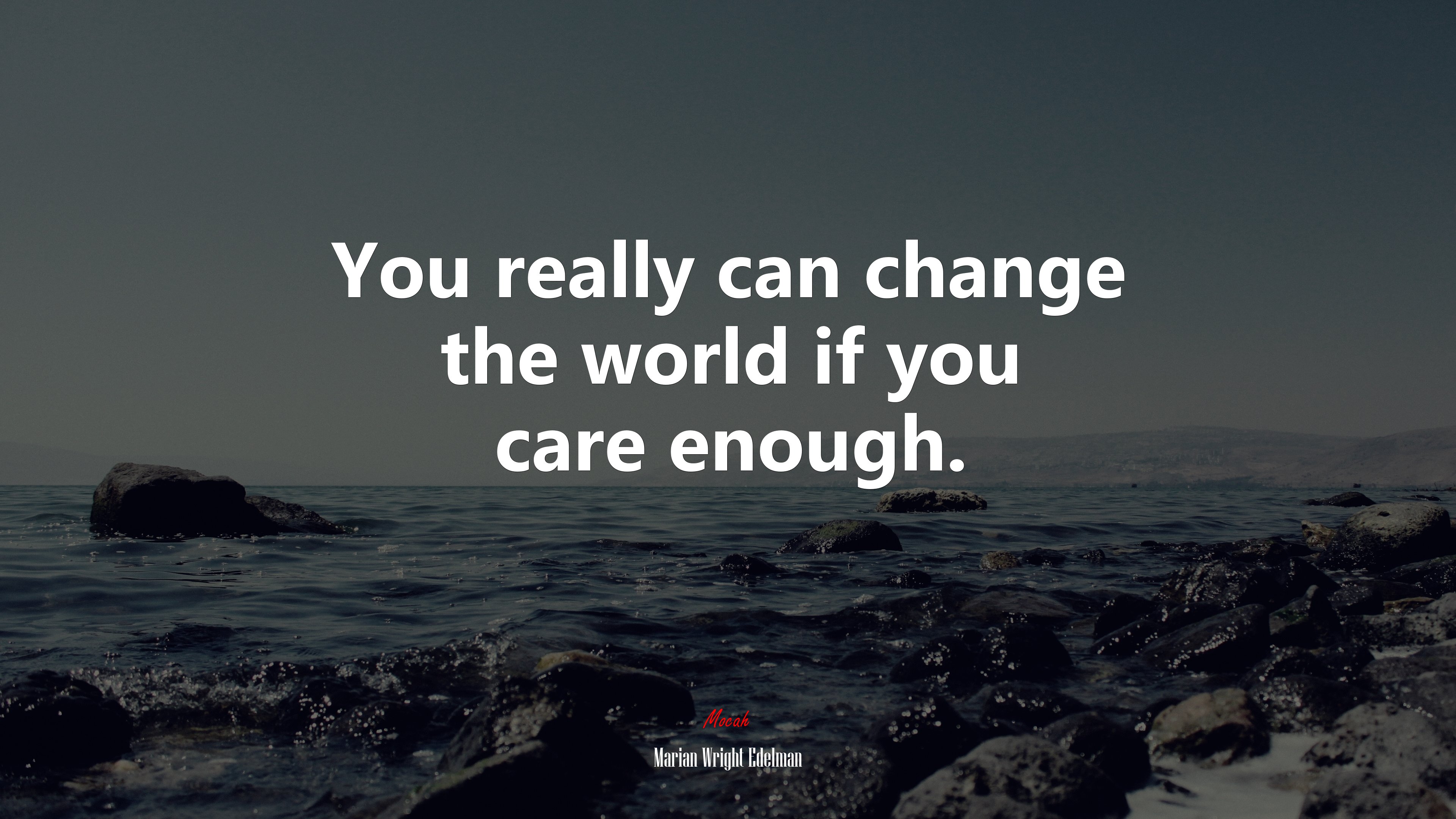 You really can change the world if you care enough. | Marian Wright Edelman quote HD Wallpaper