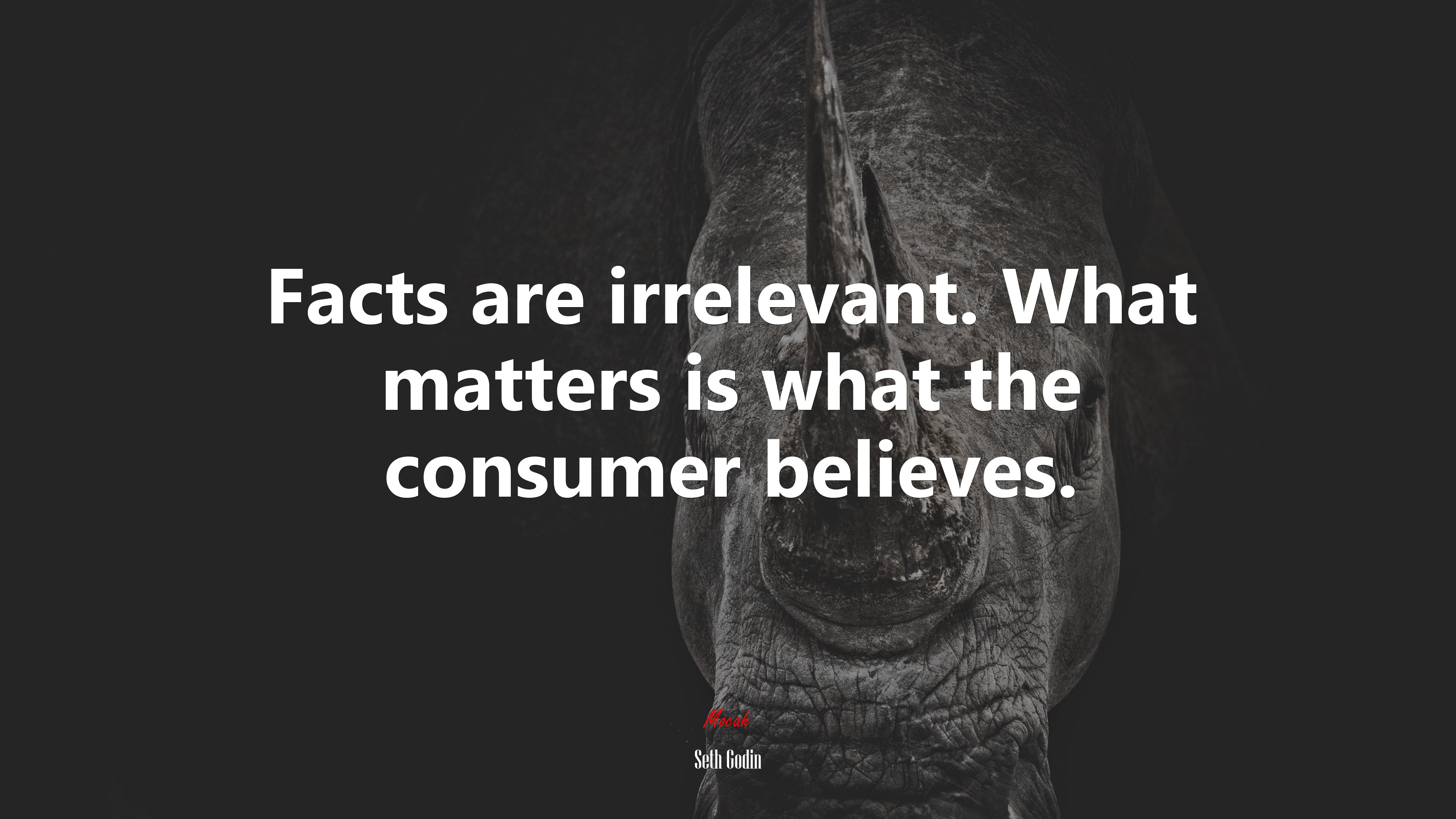 Facts are irrelevant. What matters is what the consumer believes. | Seth Godin quote HD Wallpaper