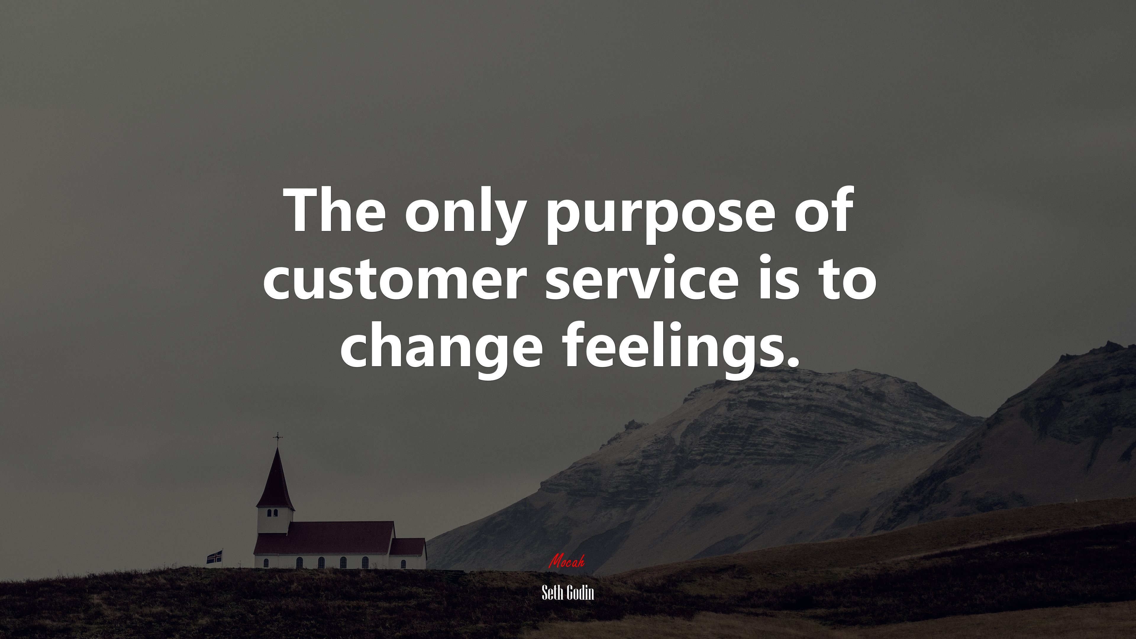 The only purpose of customer service is to change feelings. | Seth Godin quote HD Wallpaper