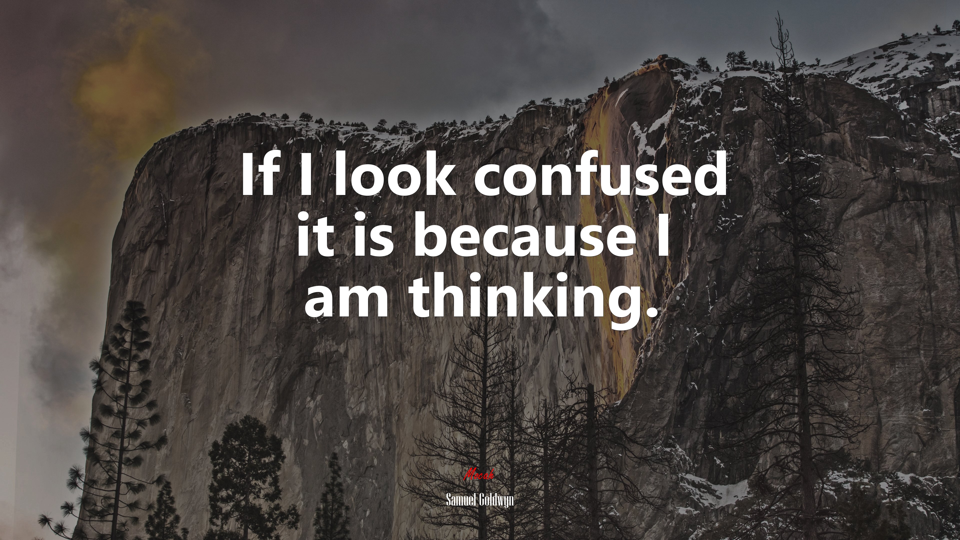 If I look confused it is because I am thinking. | Samuel Goldwyn quote HD Wallpaper