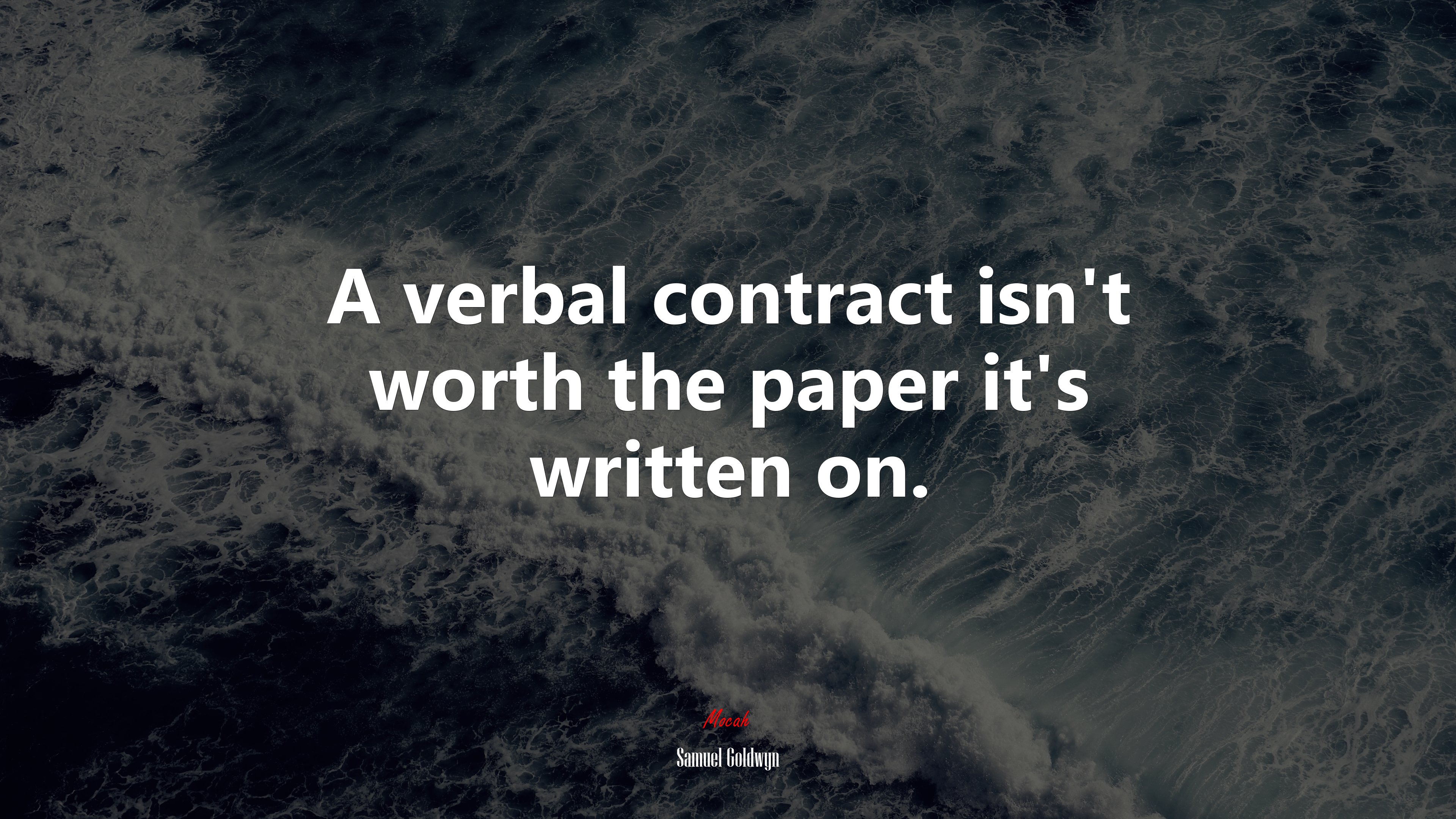 A verbal contract isn’t worth the paper it’s written on. | Samuel Goldwyn quote HD Wallpaper