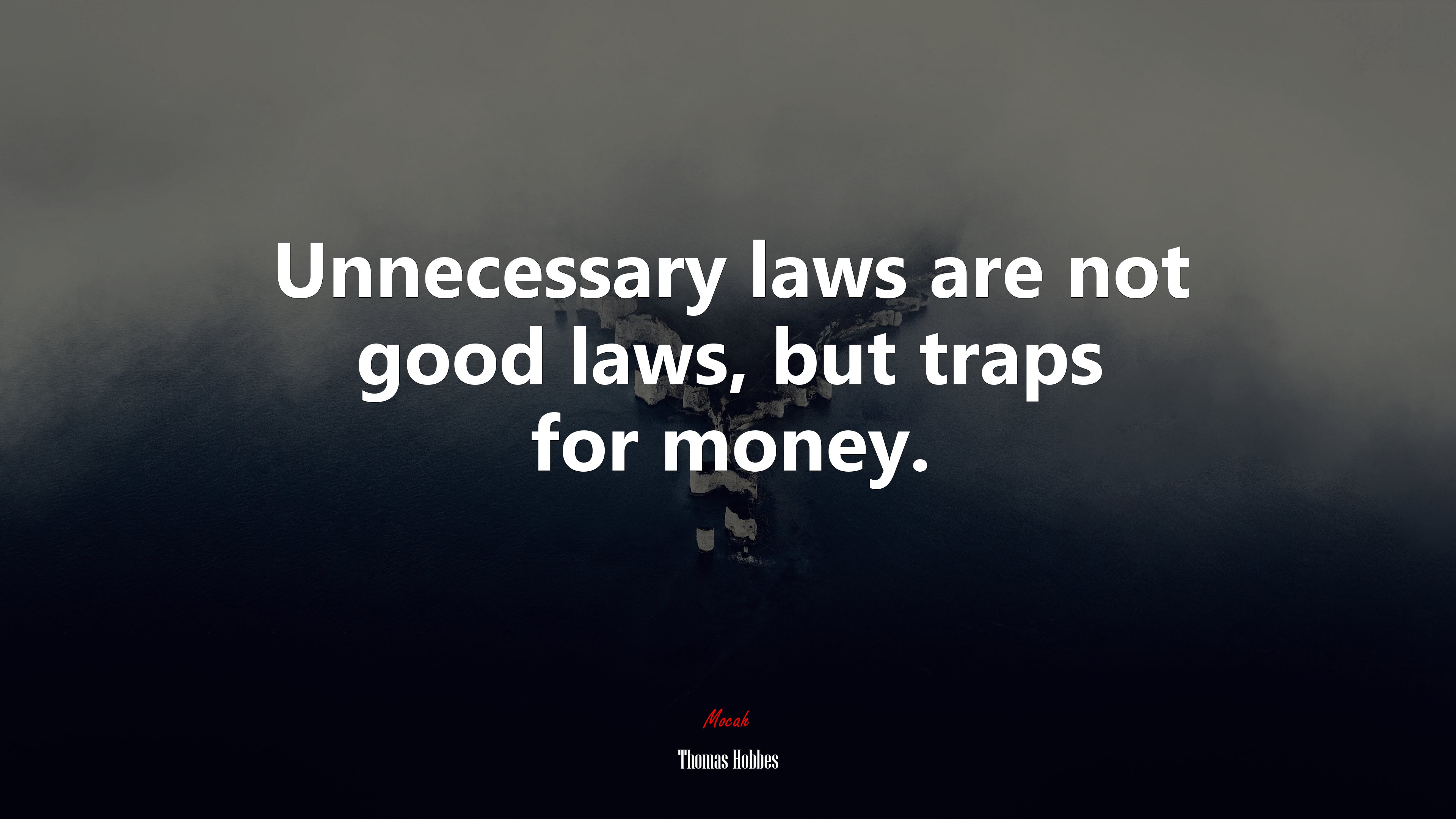Unnecessary laws are not good laws, but traps for money. | Thomas Hobbes quote HD Wallpaper