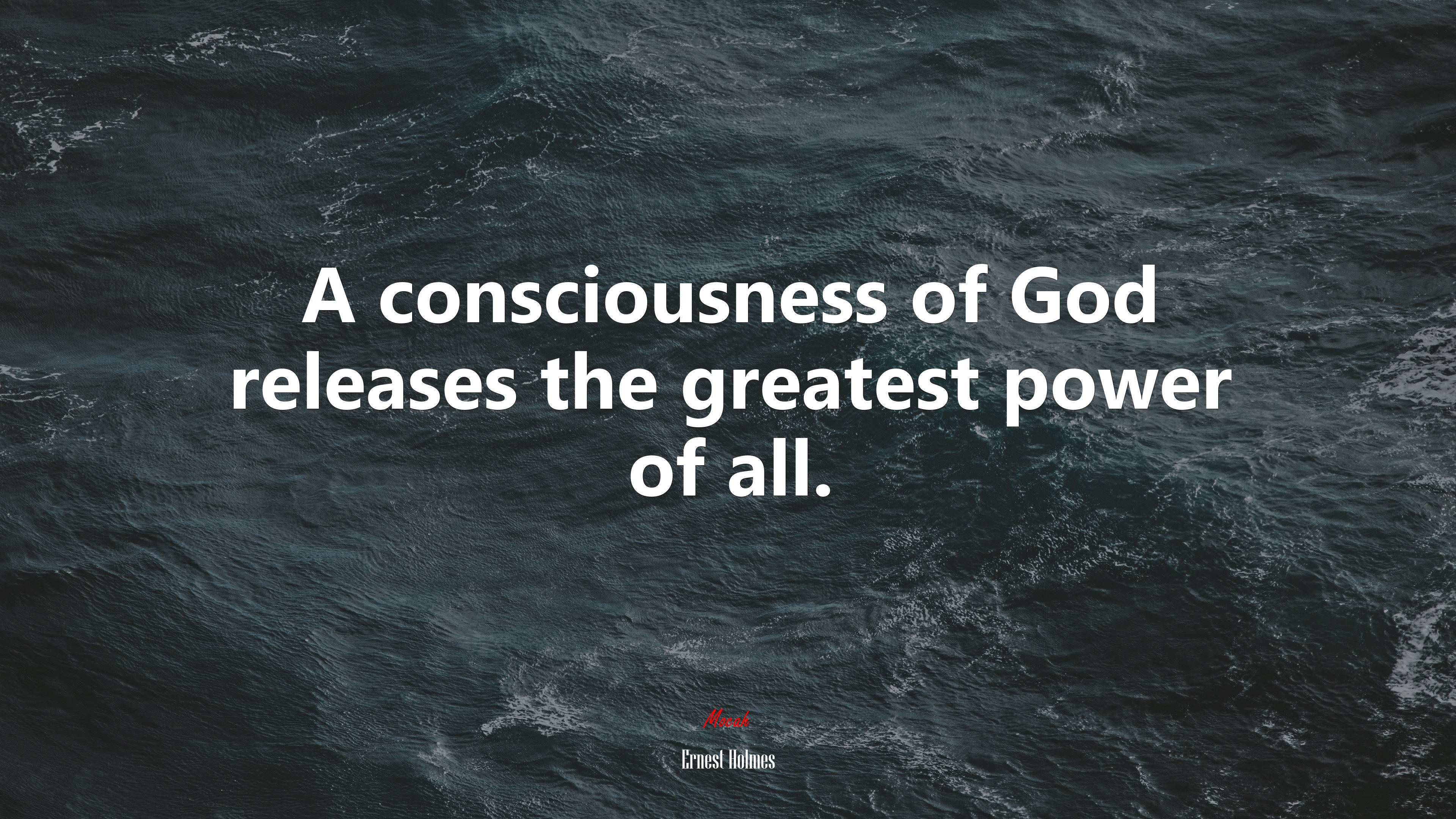 A consciousness of God releases the greatest power of all. | Ernest Holmes quote HD Wallpaper