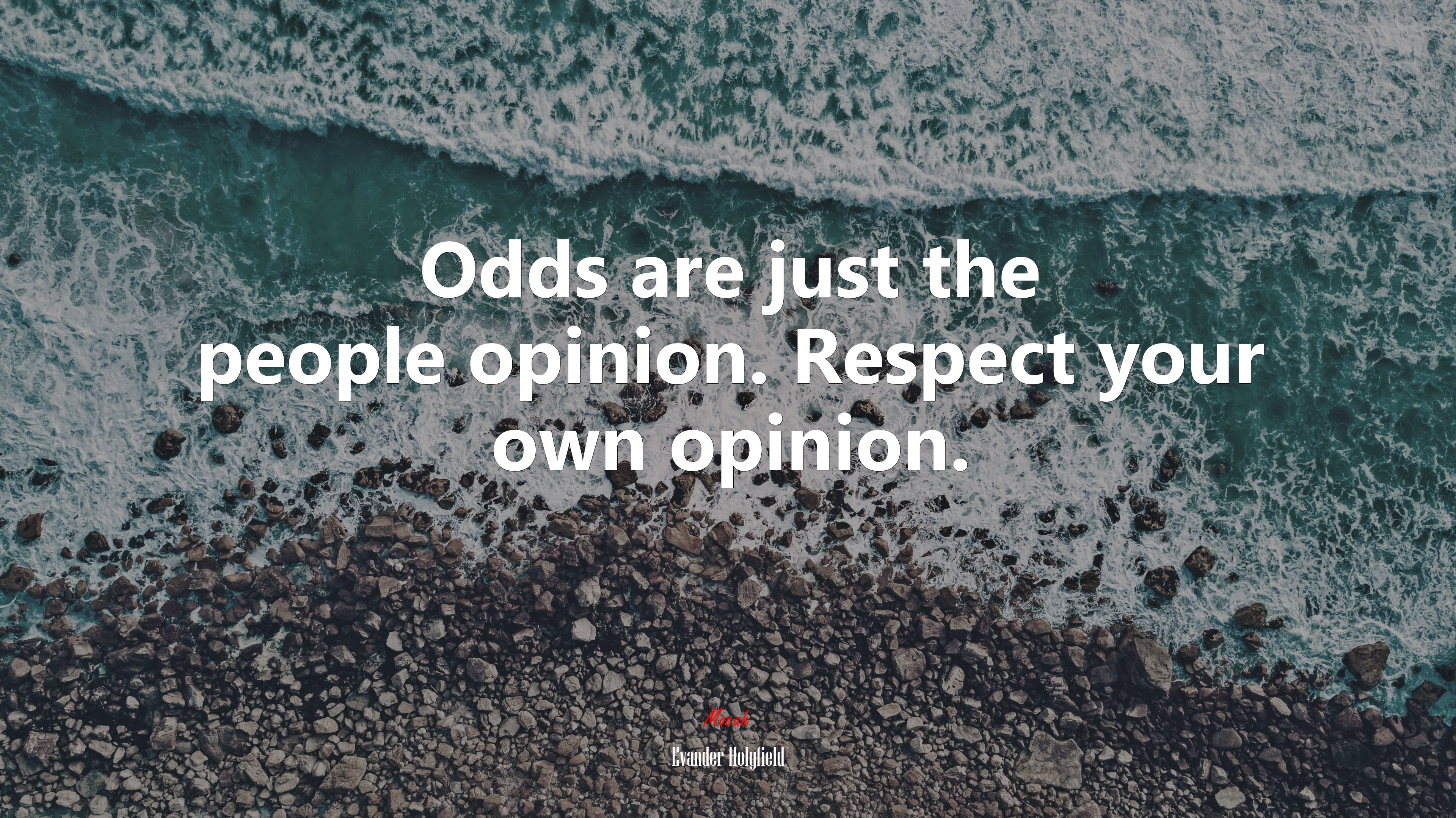 Odds are just the people opinion. Respect your own opinion. | Evander Holyfield quote HD Wallpaper