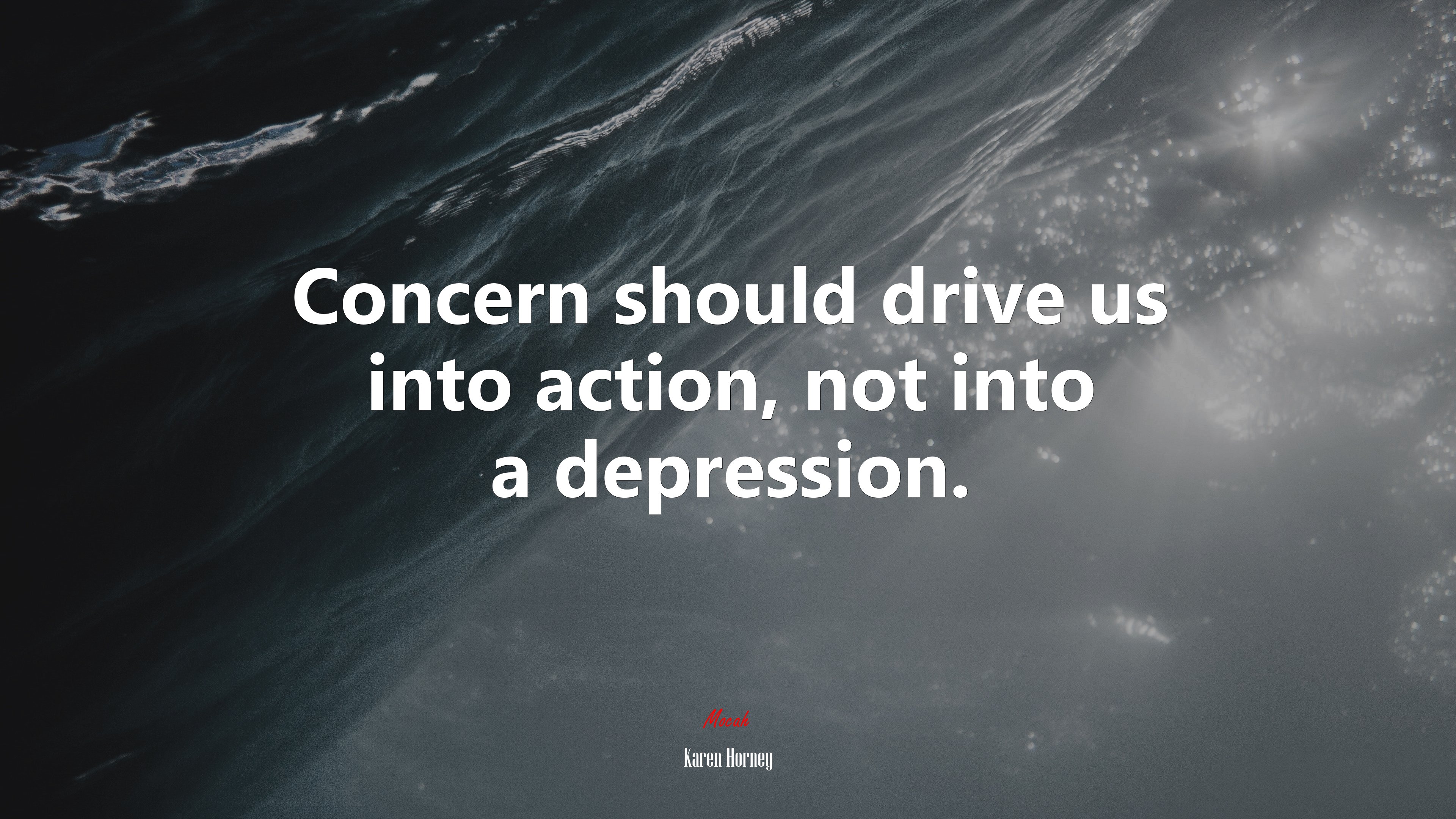 Concern should drive us into action, not into a depression. | Karen Horney quote HD Wallpaper