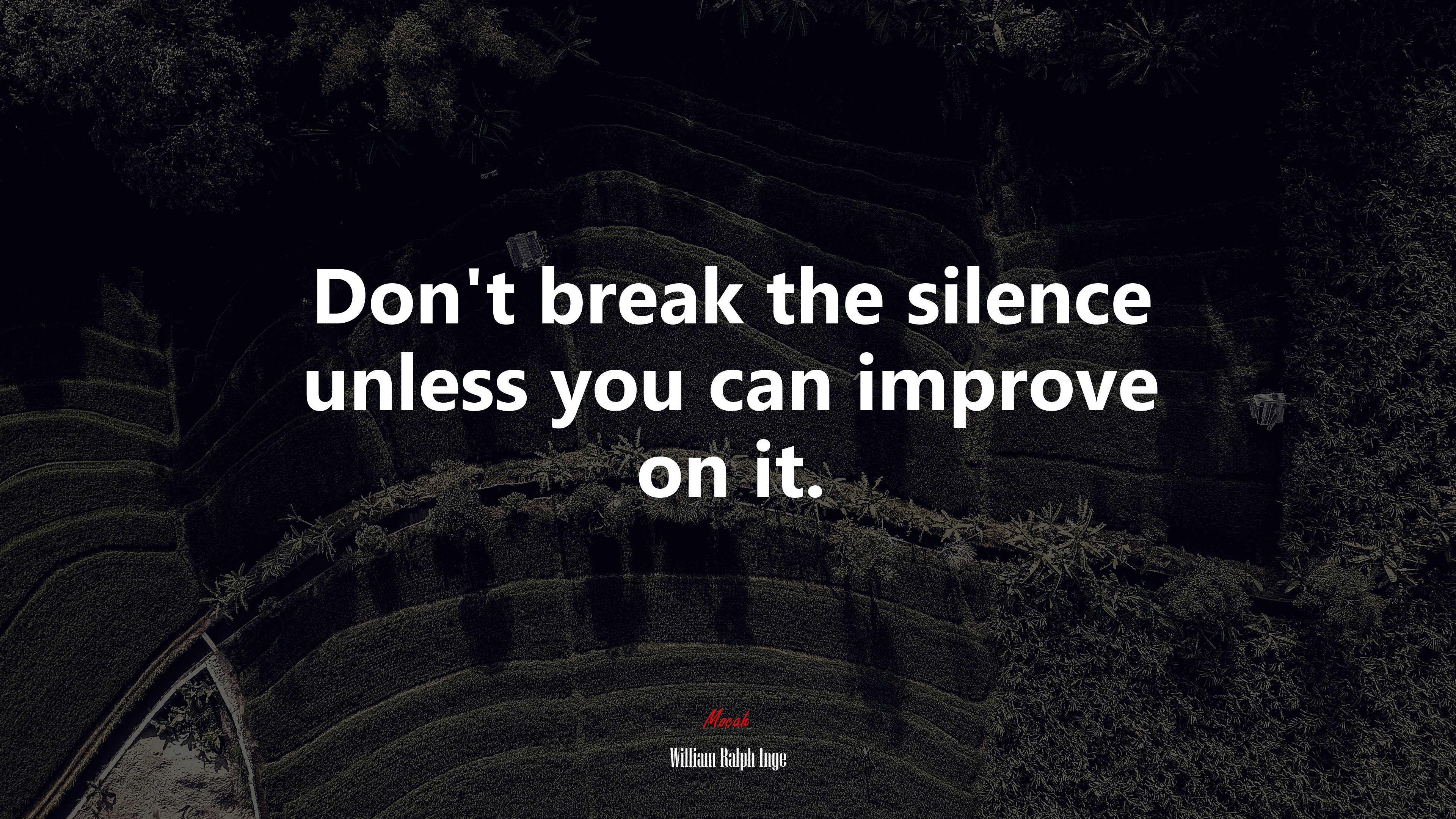 Don’t break the silence unless you can improve on it. | William Ralph Inge quote HD Wallpaper