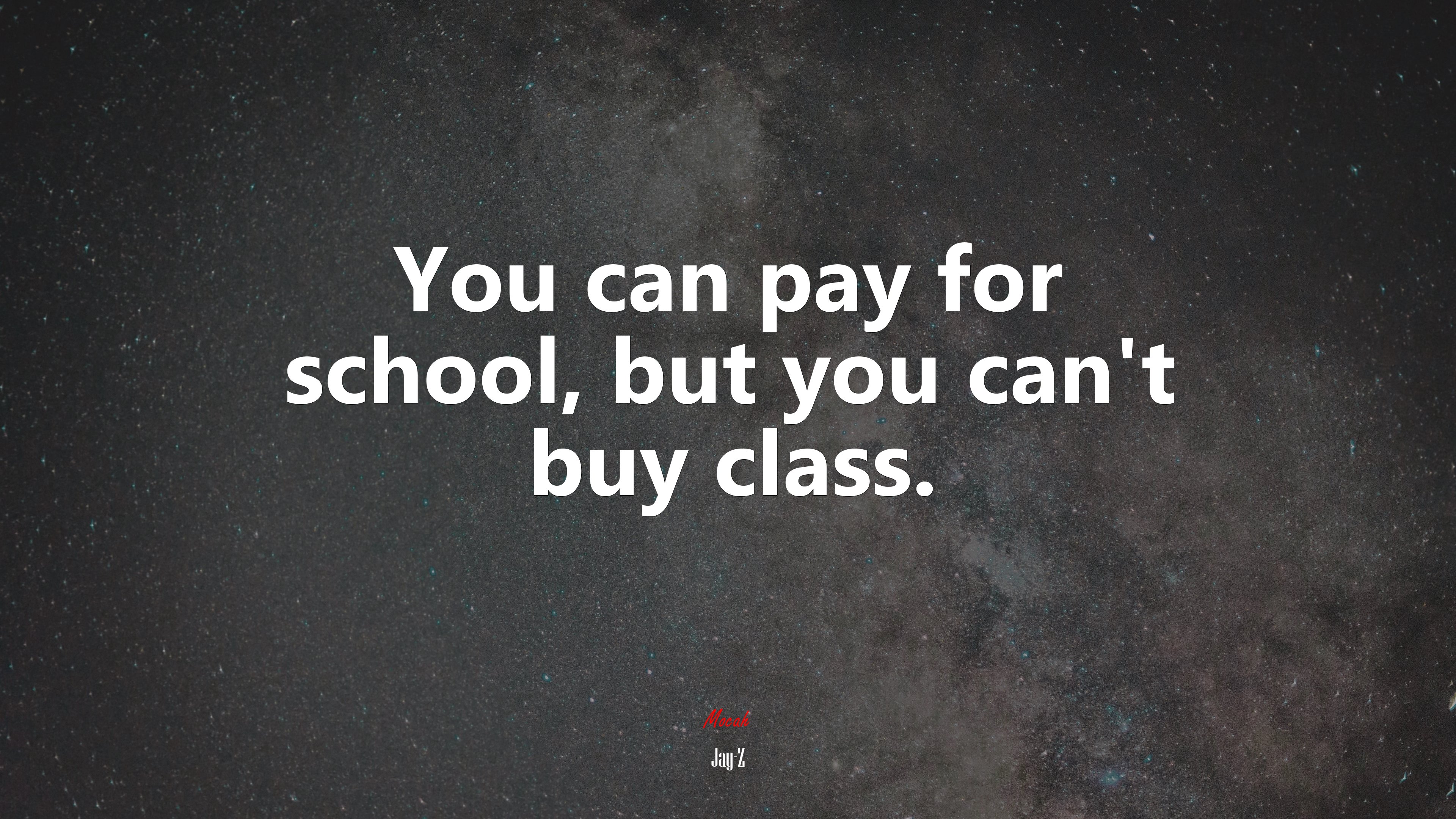 You can pay for school, but you can’t buy class. | Jay-Z quote HD Wallpaper