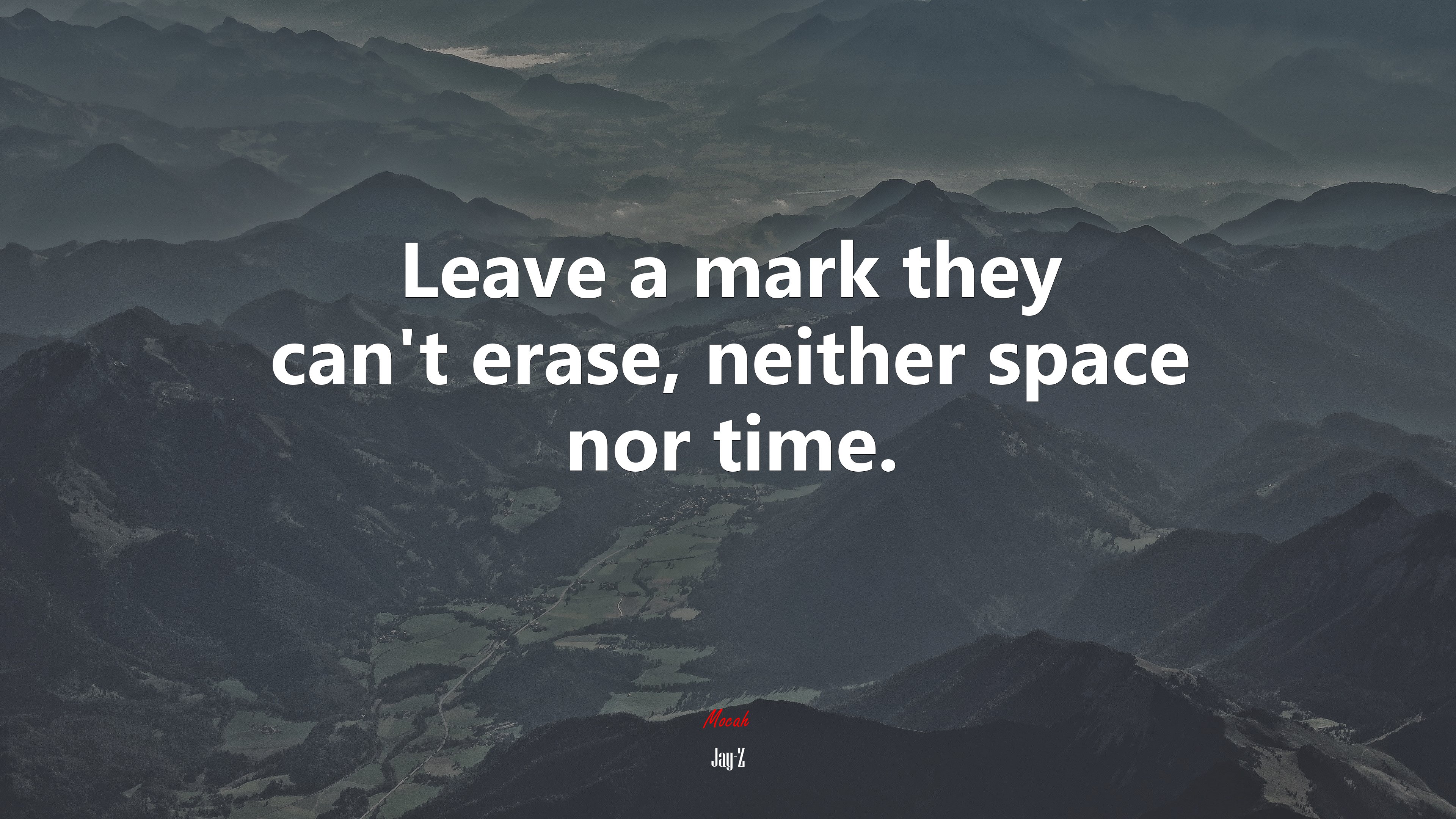Leave a mark they can’t erase, neither space nor time. | Jay-Z quote HD Wallpaper