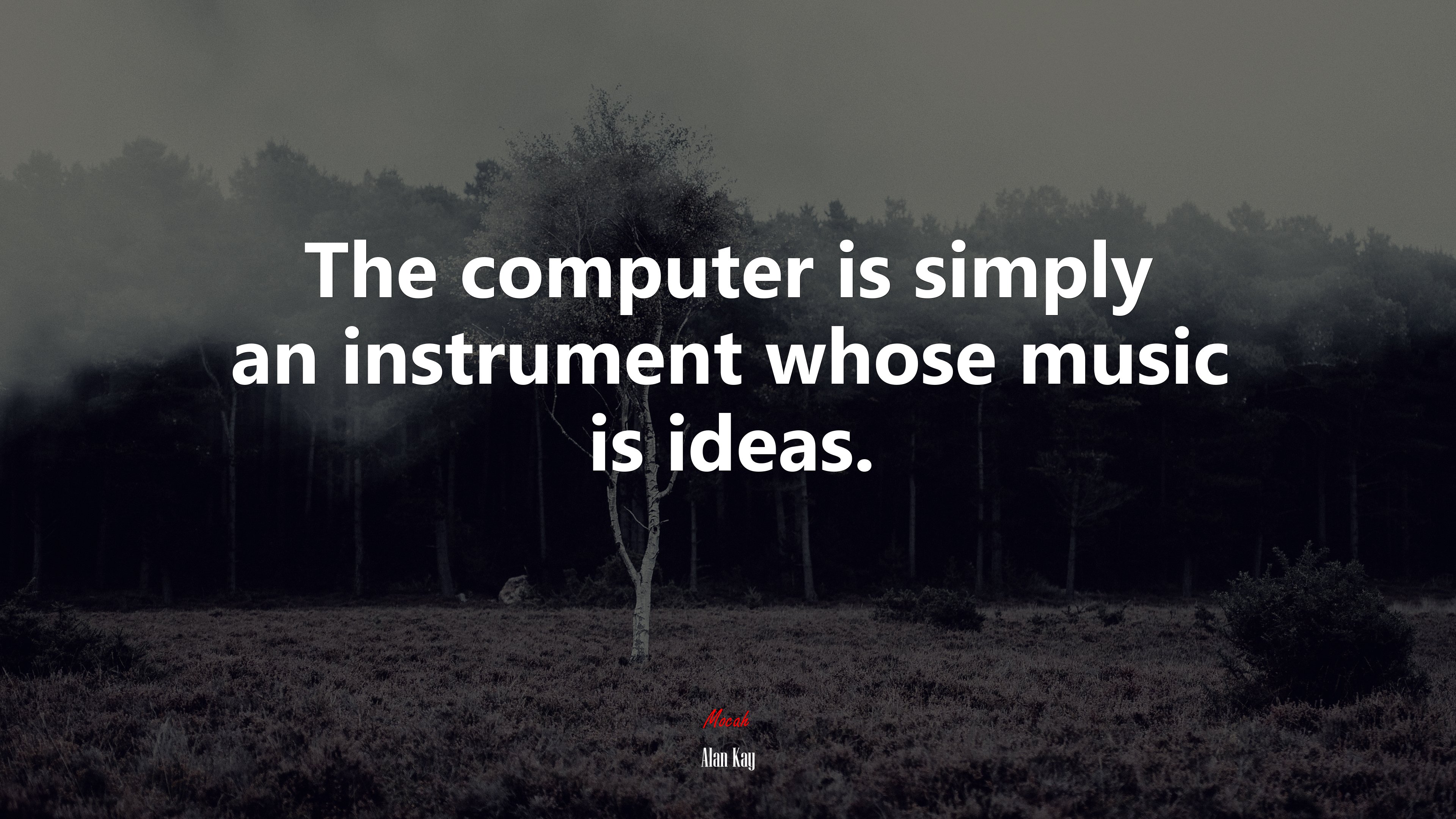 The computer is simply an instrument whose music is ideas. | Alan Kay quote HD Wallpaper