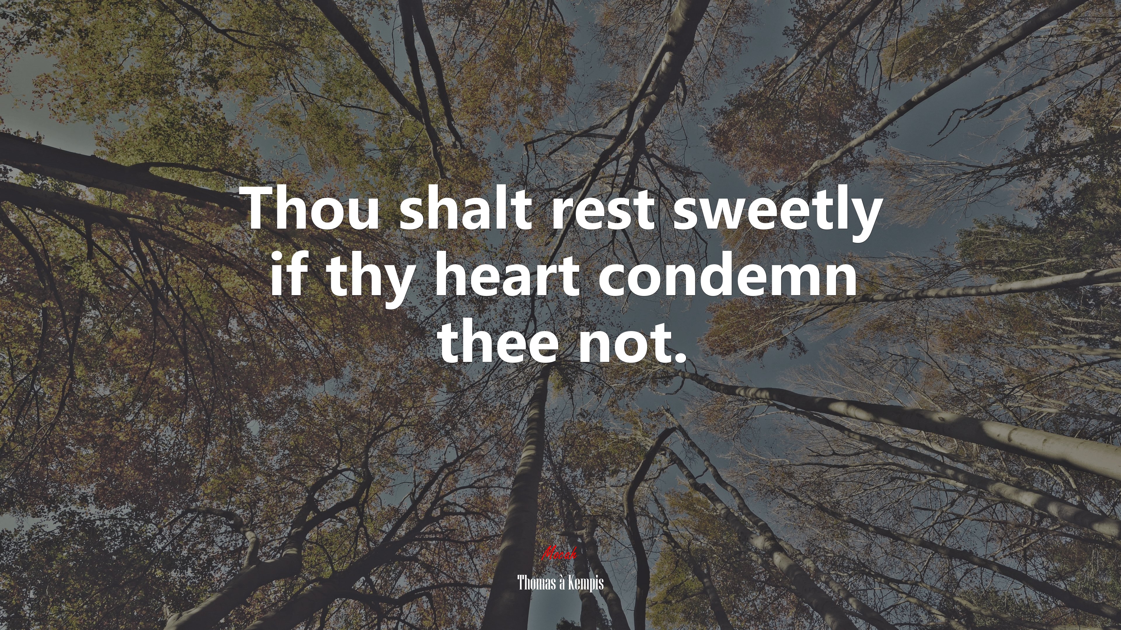Thou shalt rest sweetly if thy heart condemn thee not. | Thomas à Kempis quote HD Wallpaper