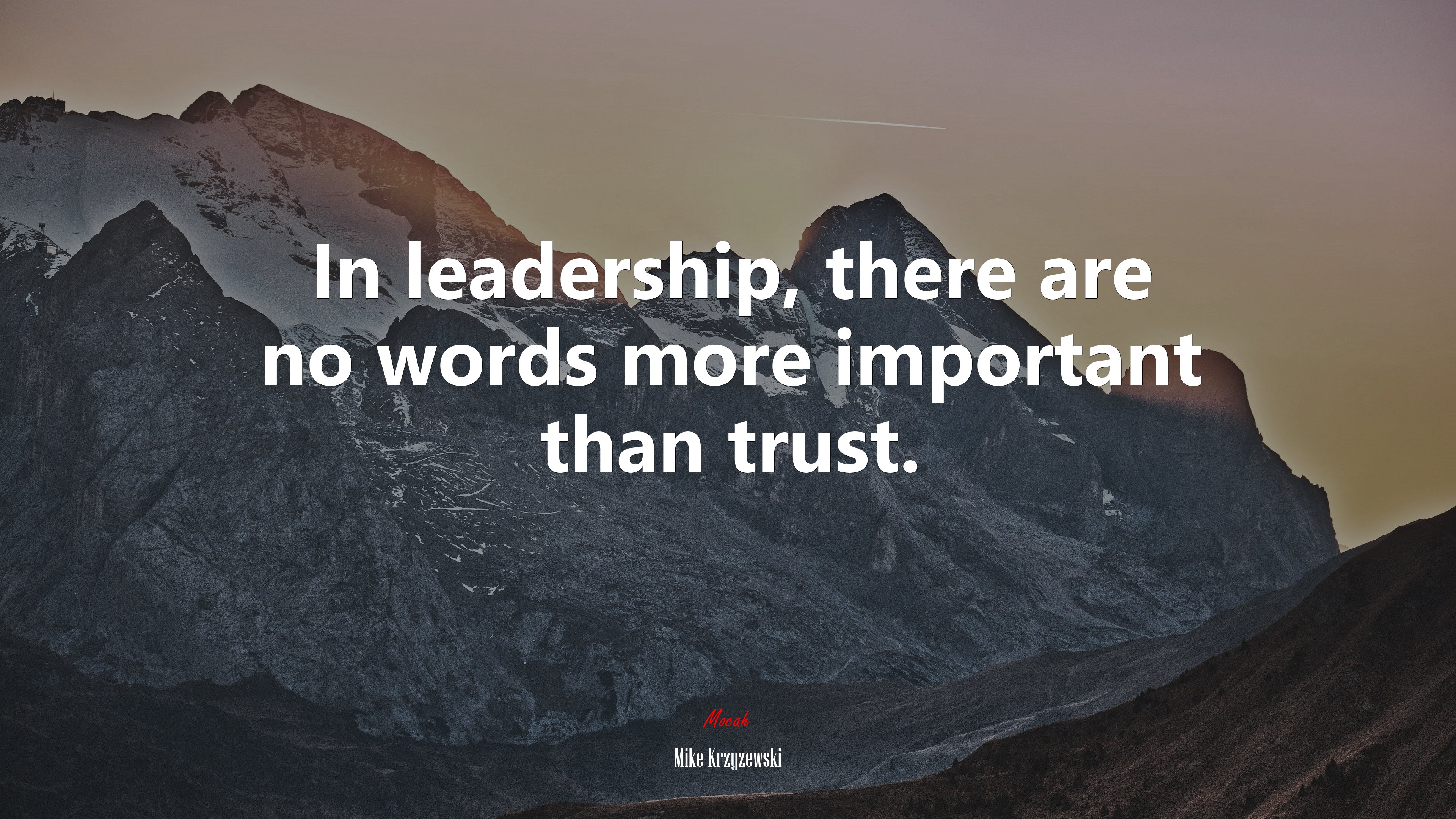 In leadership, there are no words more important than trust. | Mike Krzyzewski quote HD Wallpaper