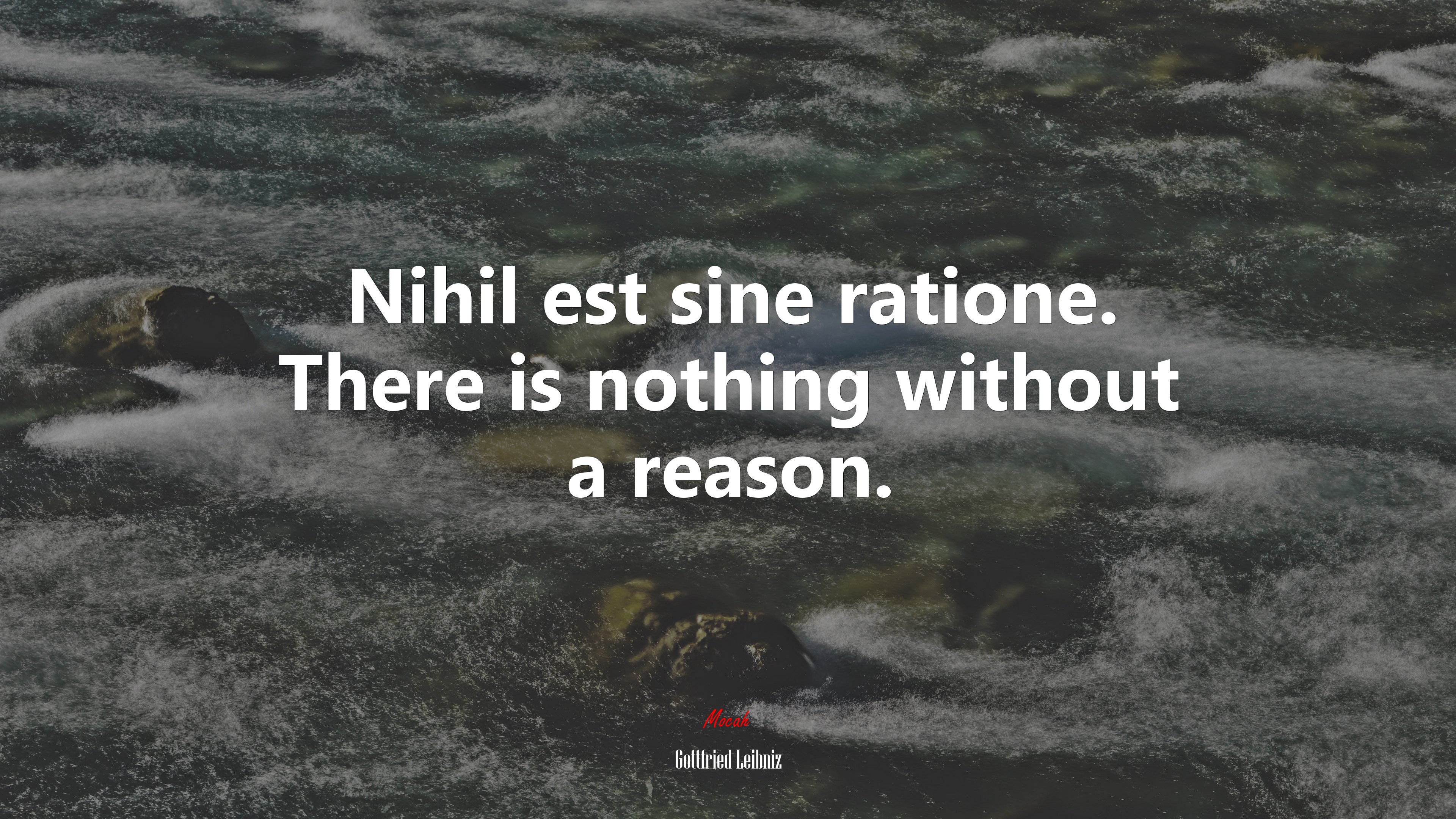 Nihil est sine ratione. There is nothing without a reason. | Gottfried Leibniz quote HD Wallpaper